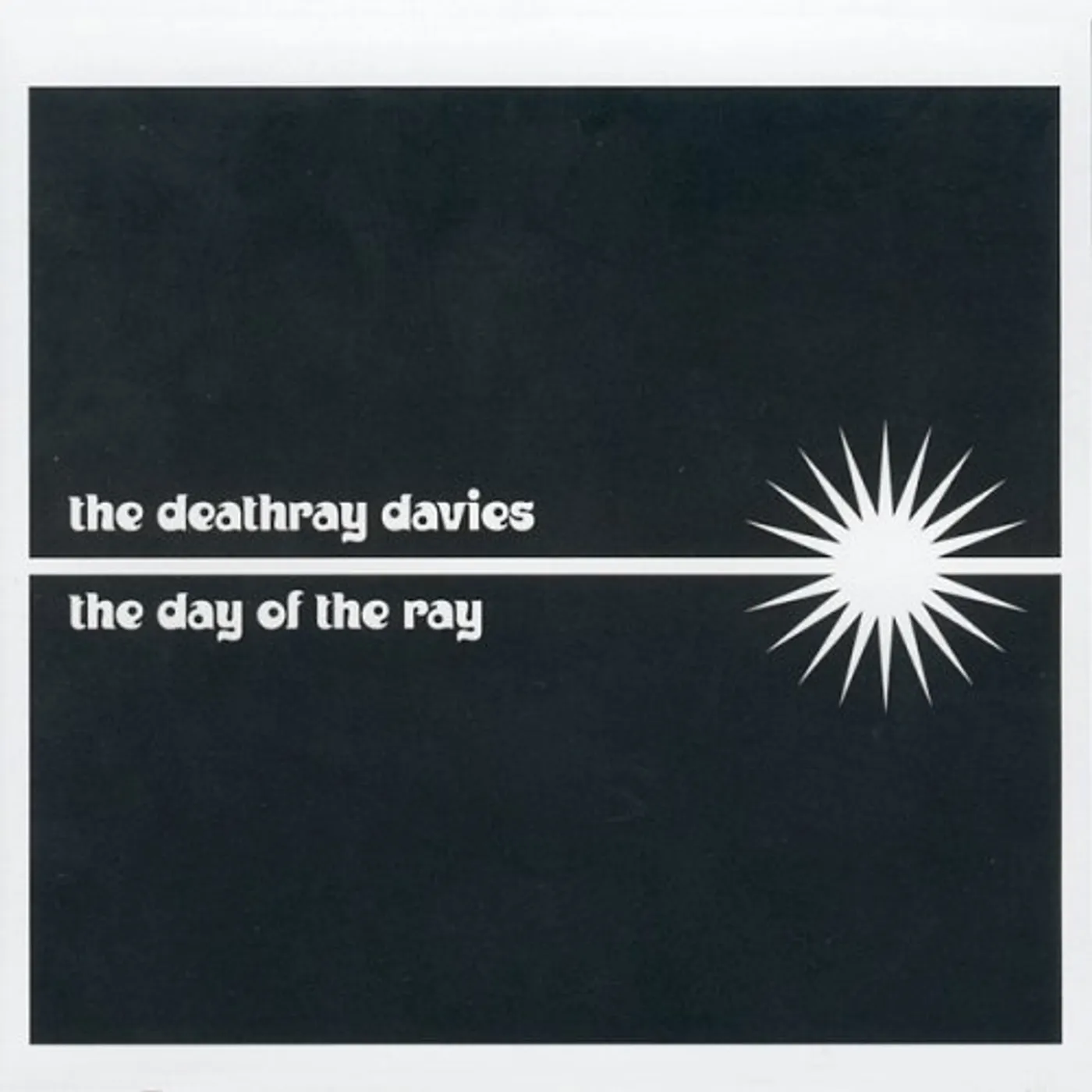 The Deathray Davies DAY OF THE RAY CD