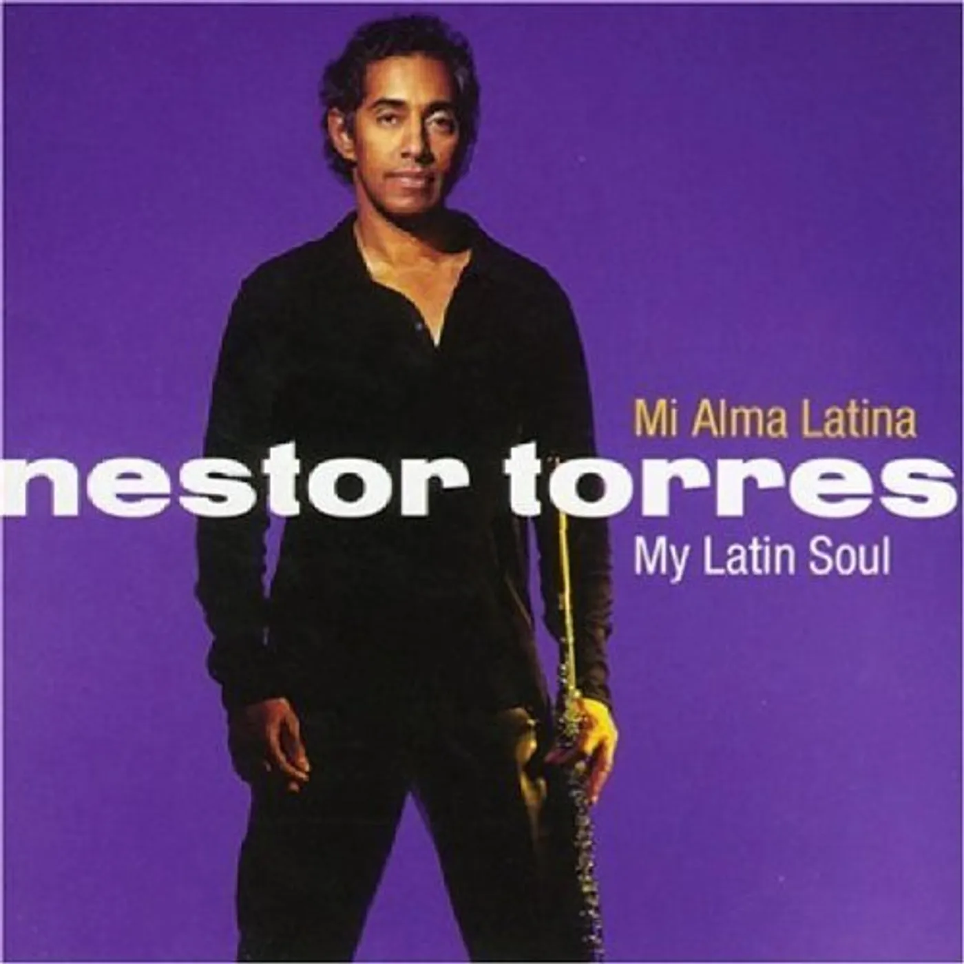 Nestor Torres MI ALMA LATINA: MY LATIN SOUL CD