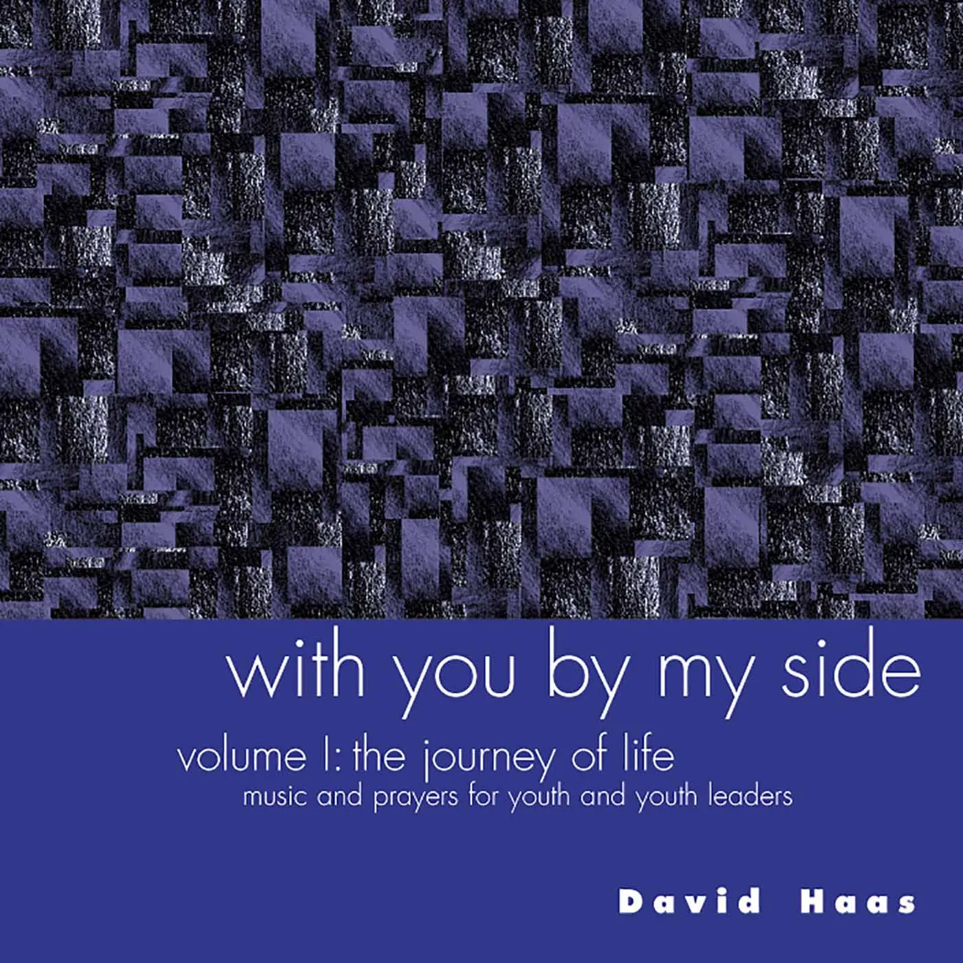 David Haas WITH YOU BY MY SIDE 1: JOURNEY OF LIFE CD