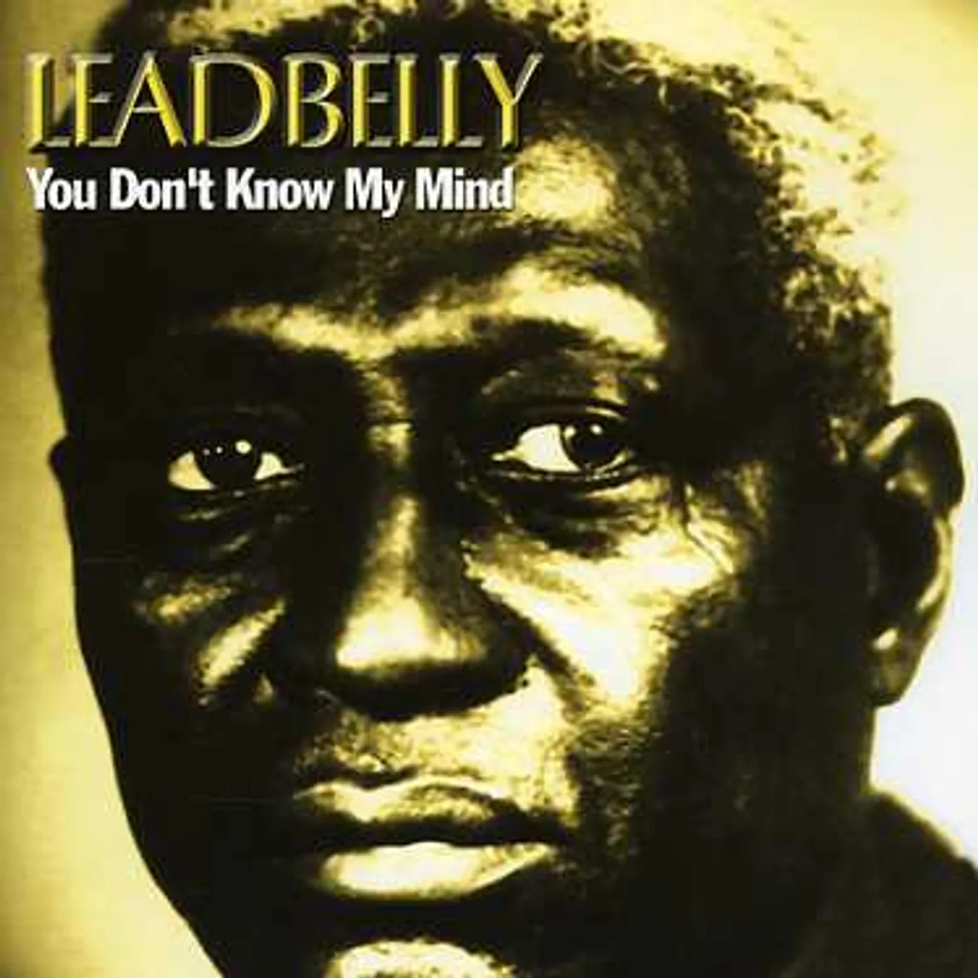 Leadbelly YOU DON'T KNOW MY MIND CD