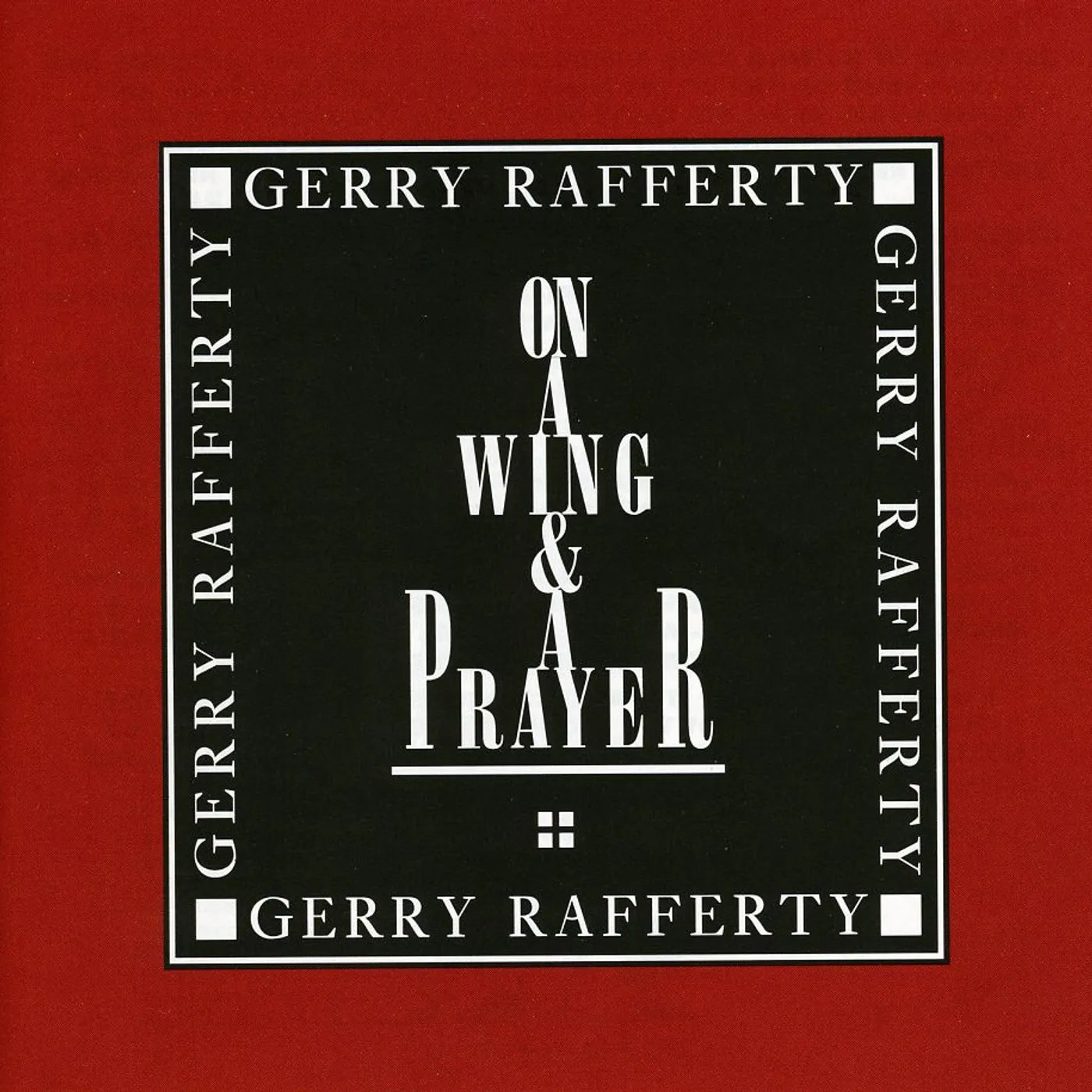 Gerry Rafferty ON A WING & PRAYER CD