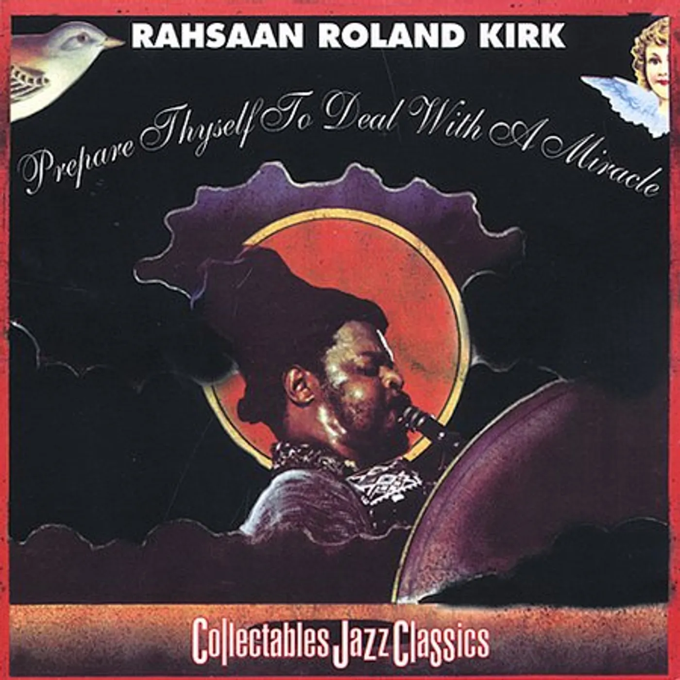 Rahsaan Roland Kirk PREPARE THYSELF TO DEAL WITH A MIRACLE CD