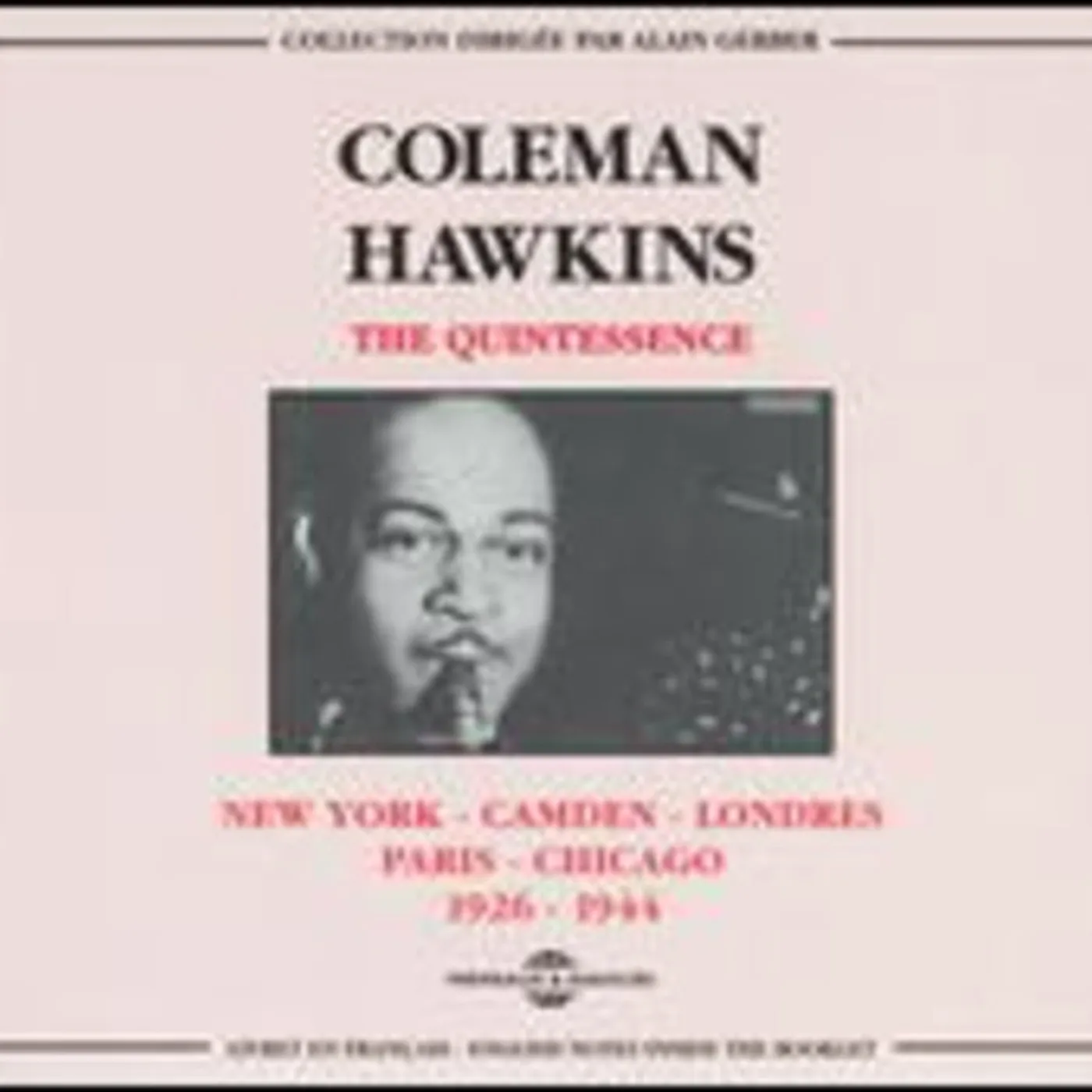 Coleman Hawkins NEW YORK CAMDEN LONDRES PARIS CHICAGO 1926-1944 CD