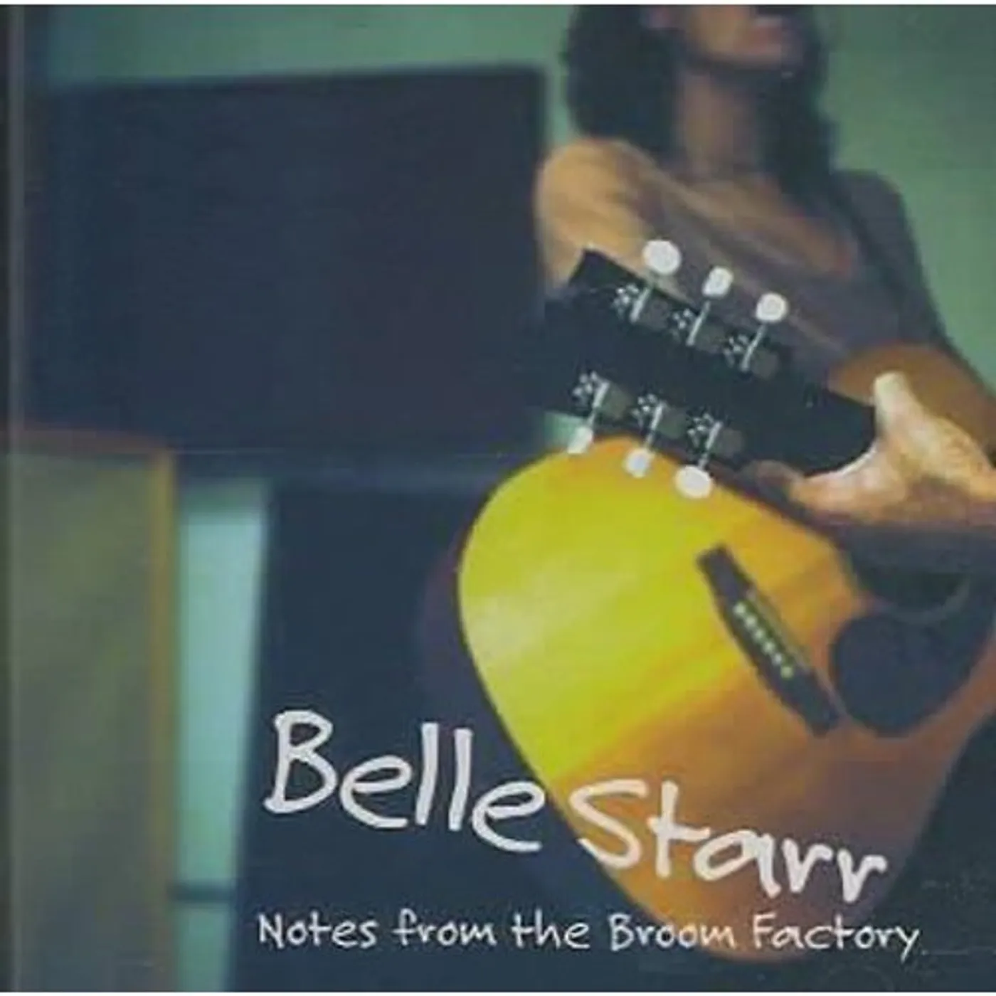 Belle Starr NOTES FROM THE BROOM FACTORY CD