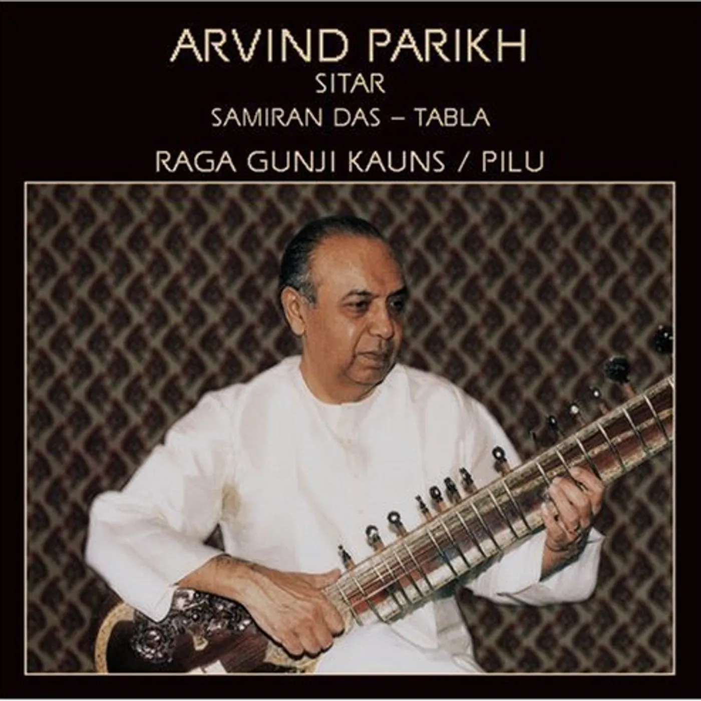 Arvind Parikh RAGA GUNJI KAUNS CD