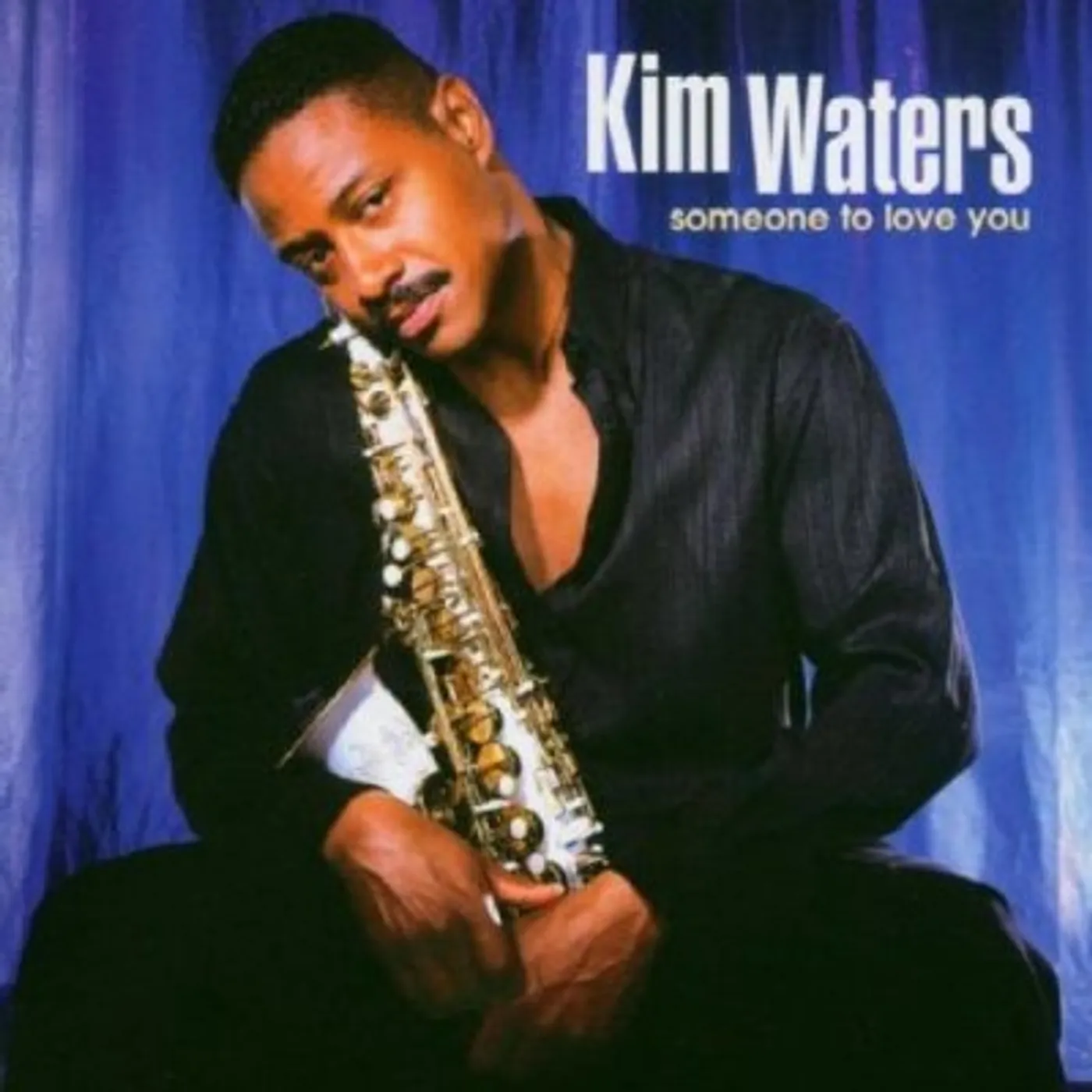 Kim Waters SOMEONE TO LOVE YOU CD
