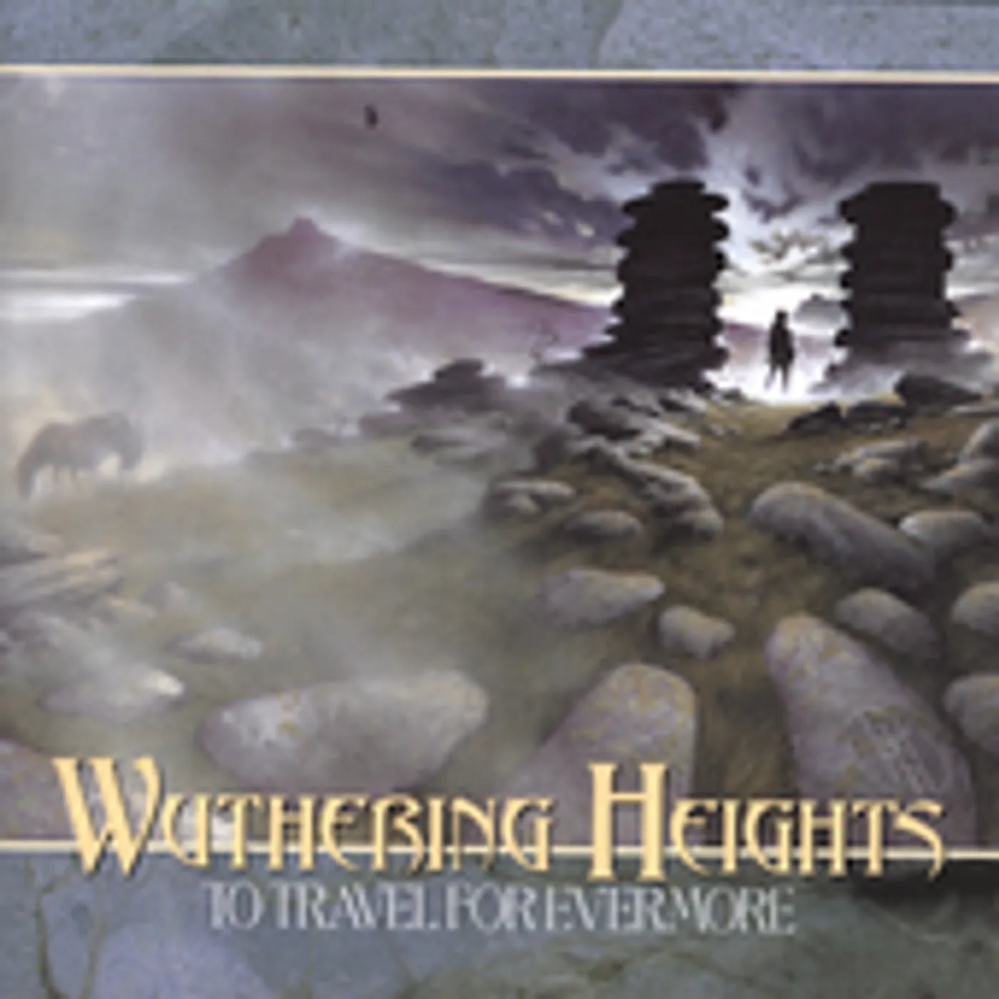 Wuthering Heights TO TRAVEL FOR EVERMORE CD