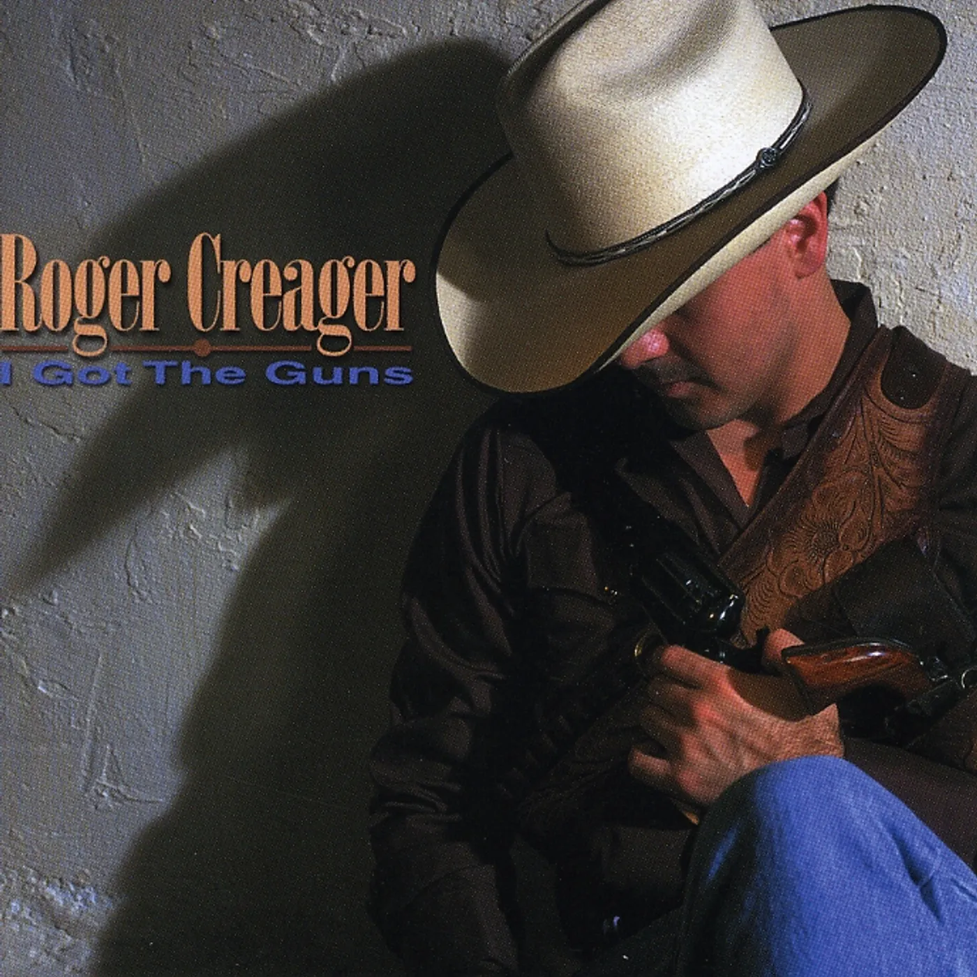 Roger Creager I GOT THE GUNS CD