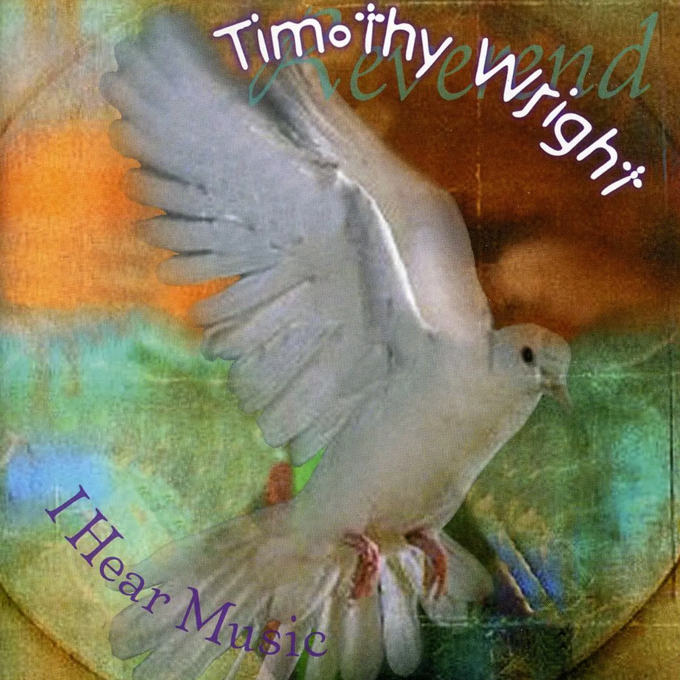 Timothy Wright I HEAR MUSIC CD