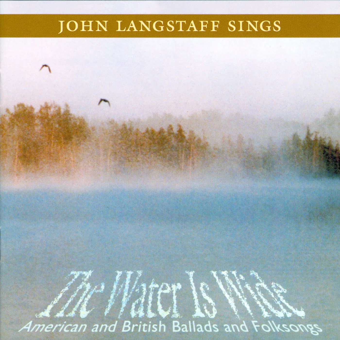 John Langstaff WATER IS WIDE: AMERICAN & BRITISH BALLADS & FOLK CD