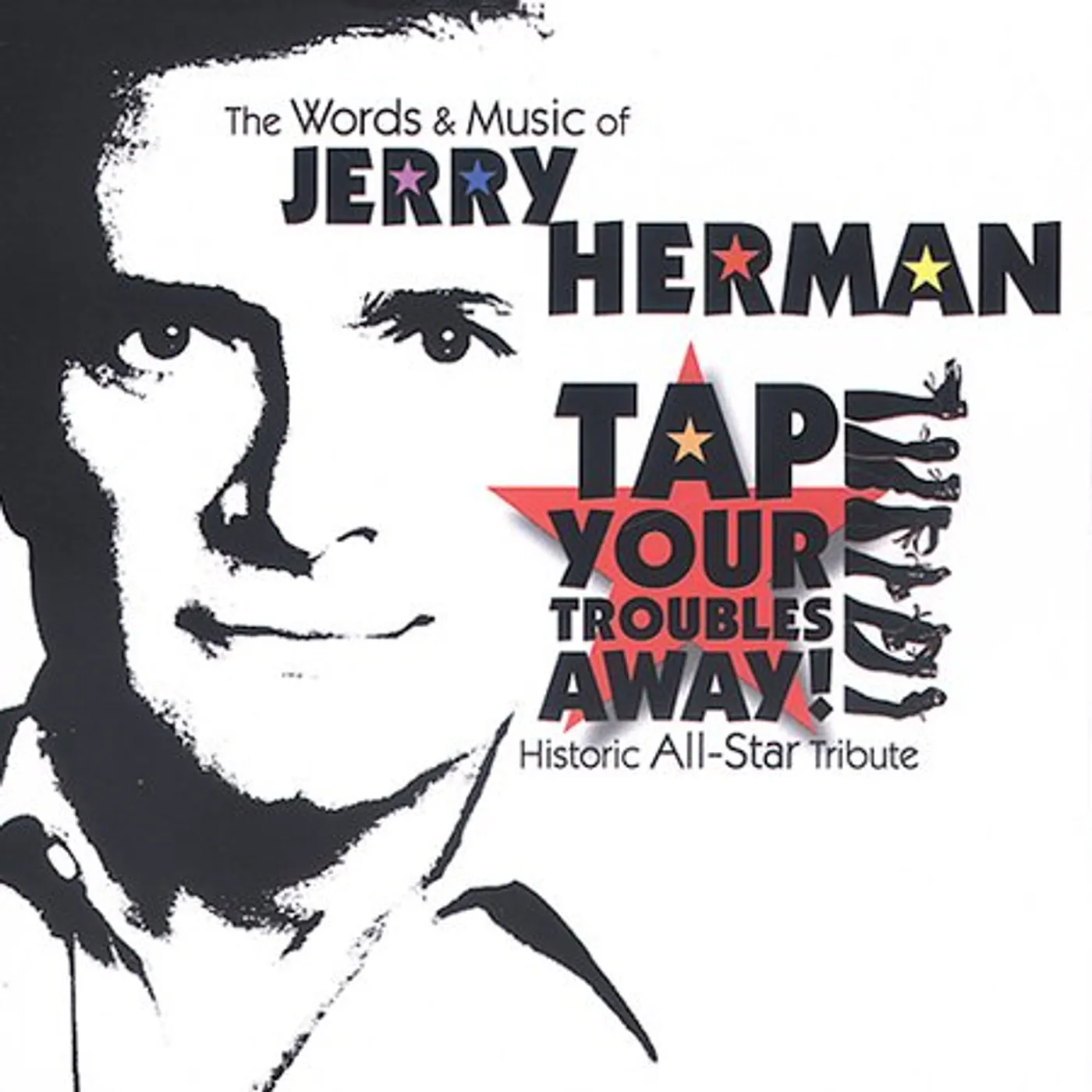 TAP YOUR TROUBLES AWAY: WORDS & MUSIC JERRY HERMAN CD