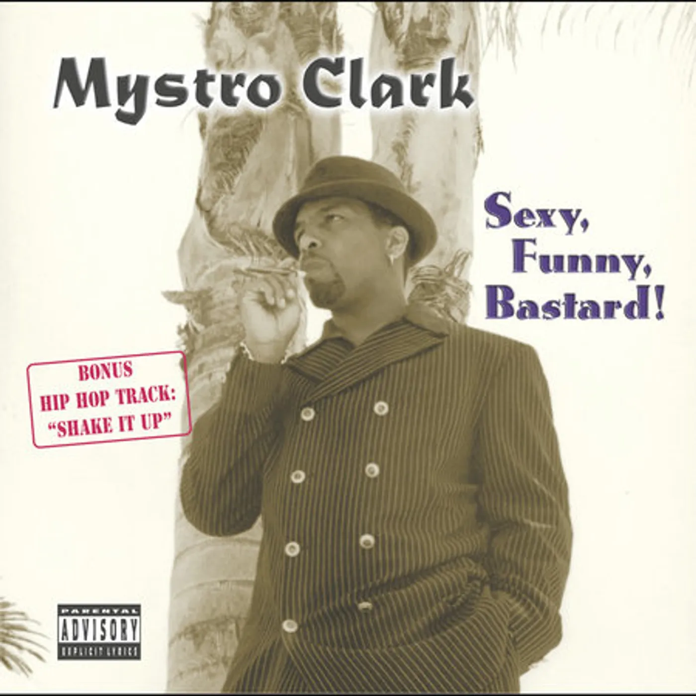 Mystro Clark SEXY FUNNY BASTARD CD