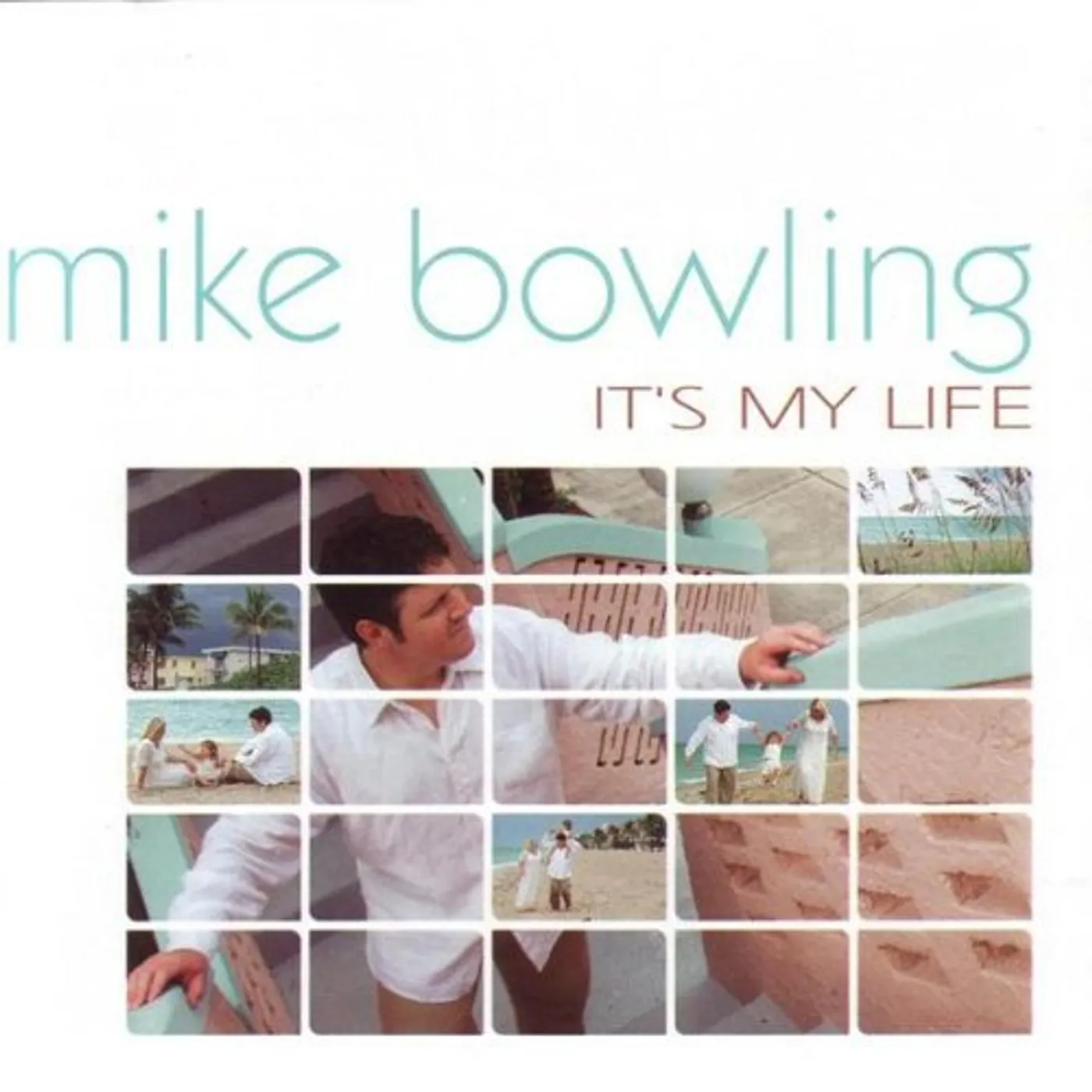 Mike Bowling IT'S MY LIFE CD