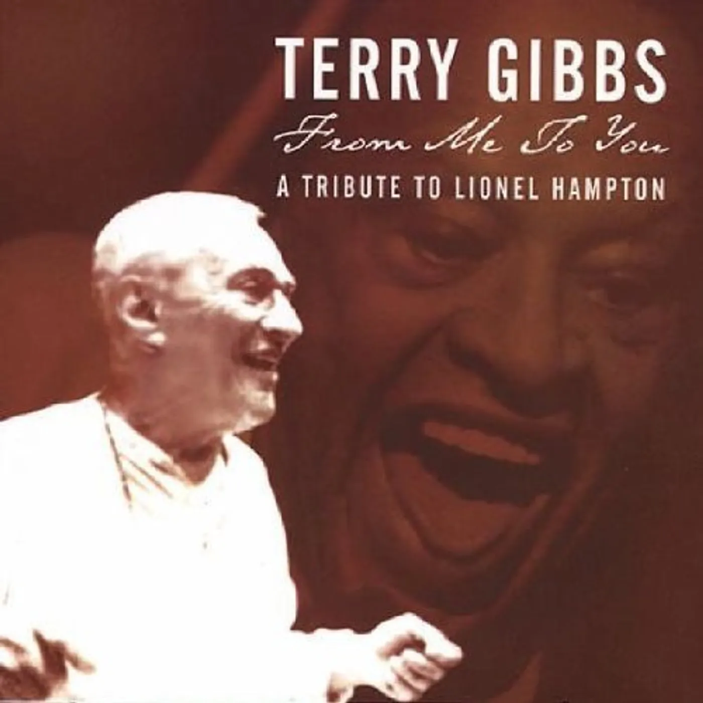 Terry Gibbs FROM ME TO YOU: A TRIBUTE TO LIONEL HAMPTON CD