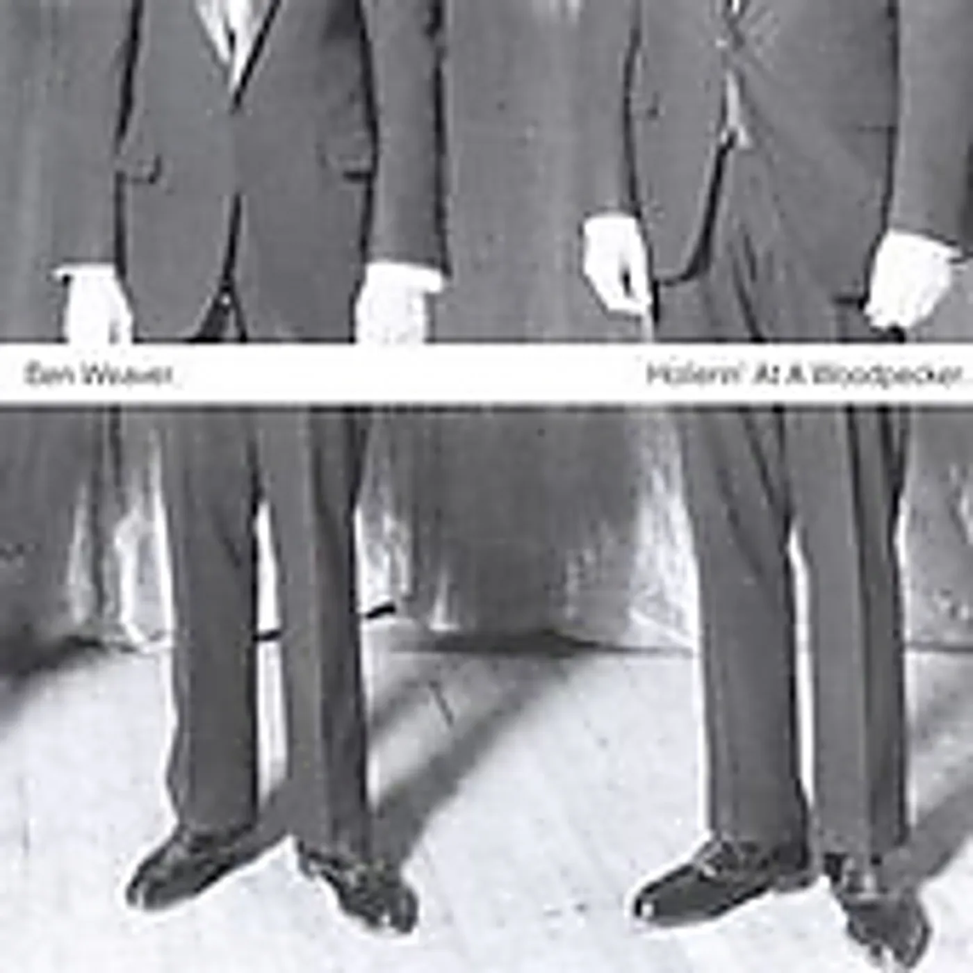 Ben Weaver HOLLERIN AT A WOODPECKER CD