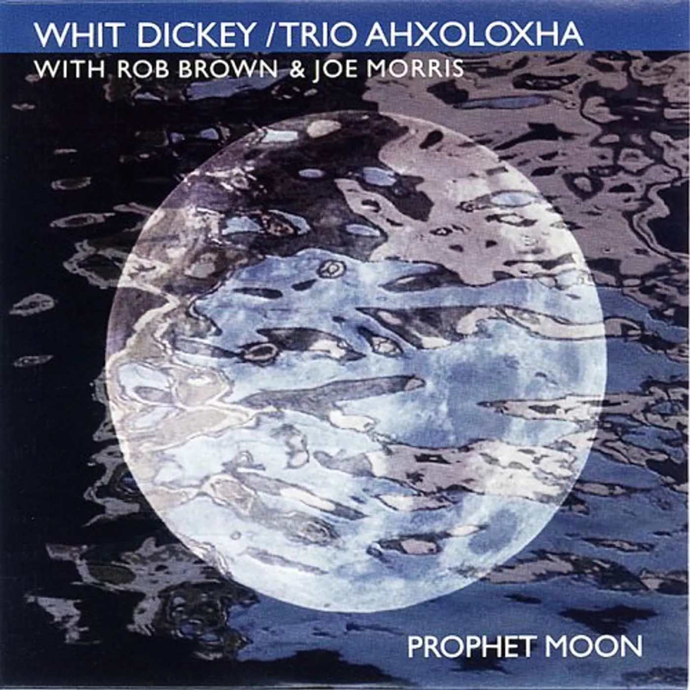 Whit Dickey PROPHET MOON CD