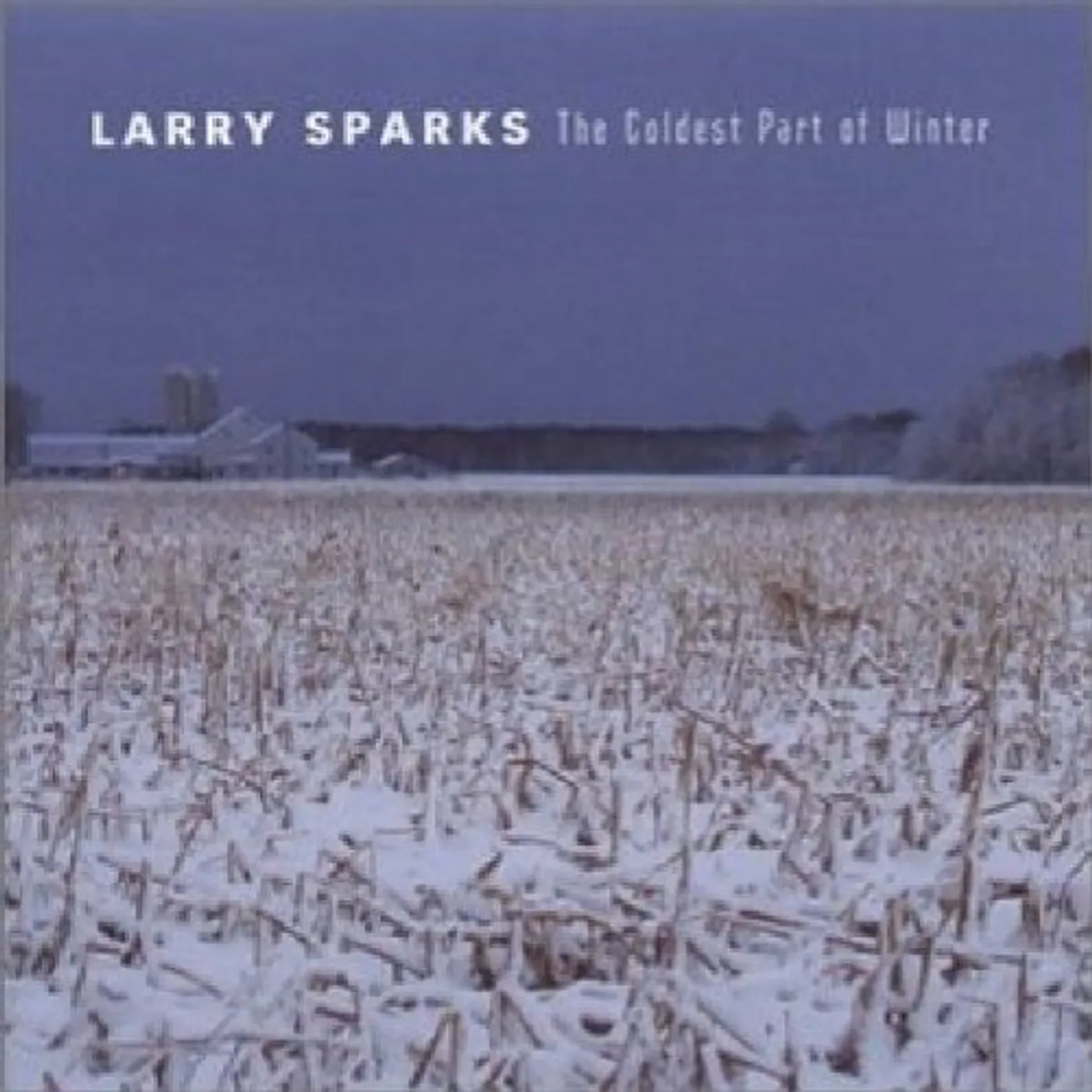 Larry Sparks COLDEST PART OF WINTER CD