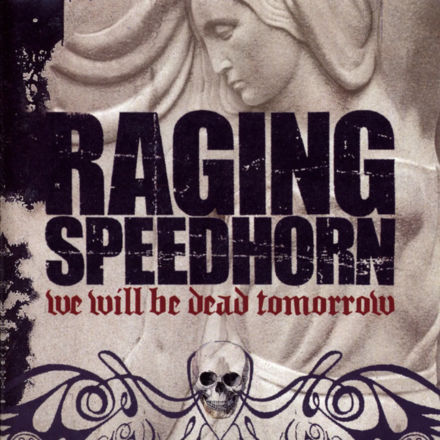 Raging Speedhorn WE WILL BE DEAD TOMORROW CD