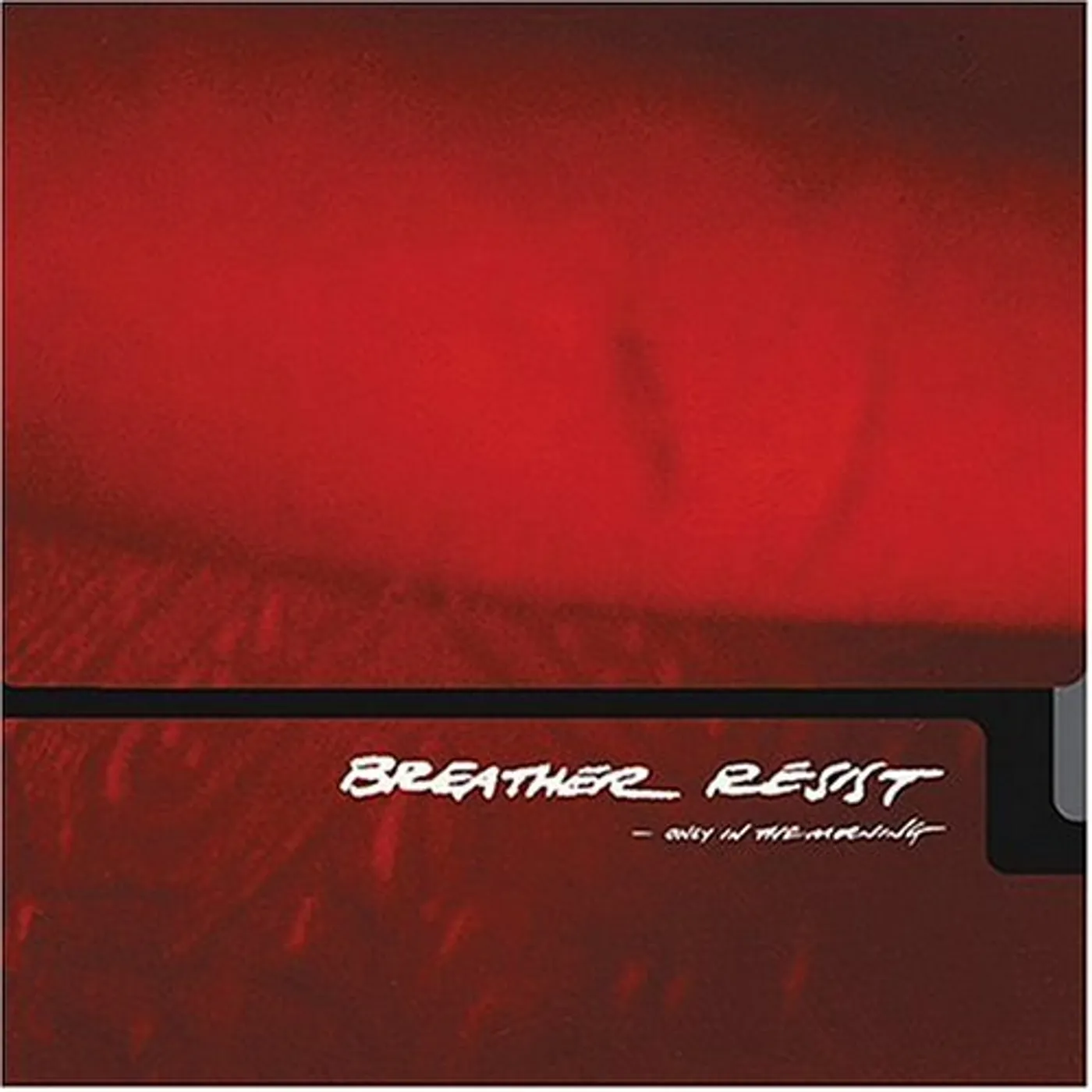 Breather Resist ONLY IN THE MORNING CD