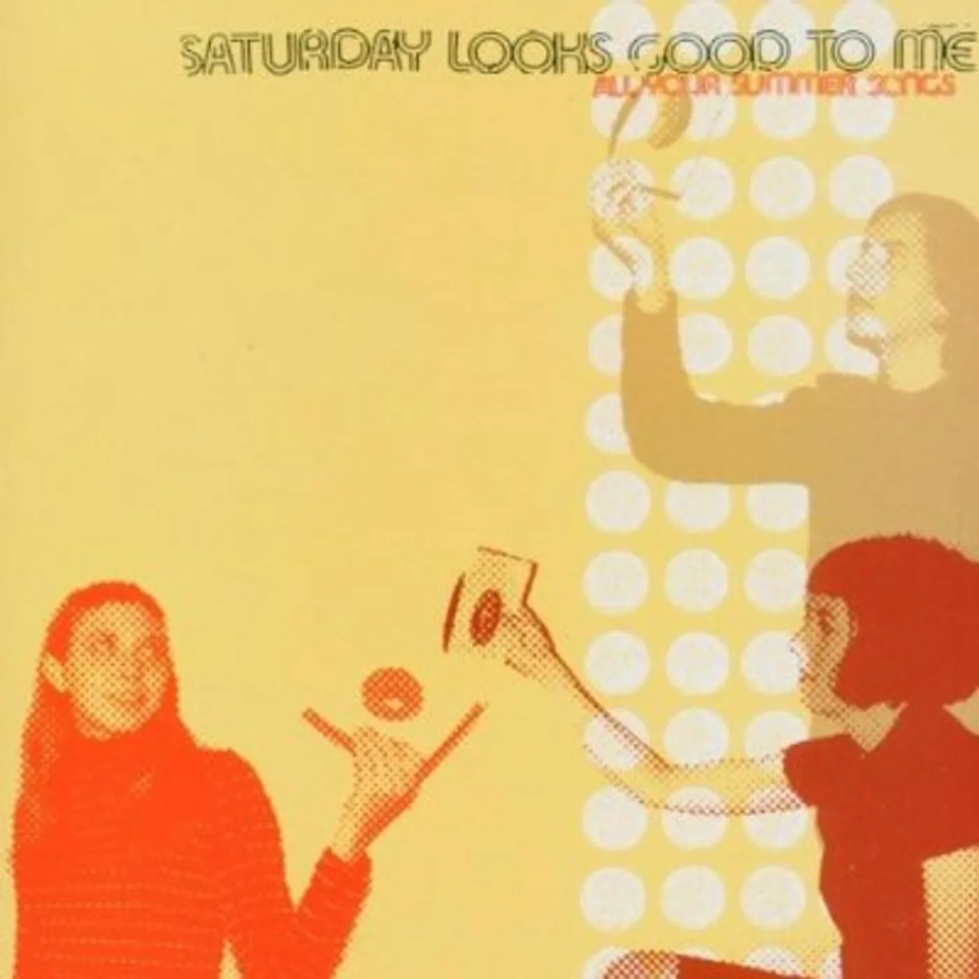 Saturday Looks Good To Me ALL YOUR SUMMER SONGS CD
