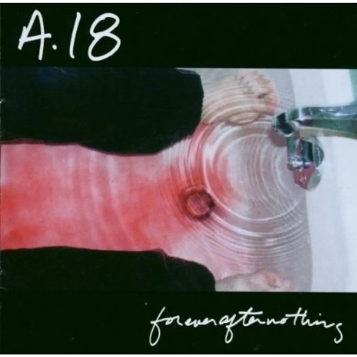 A18 FOREVER AFTER NOTHING CD