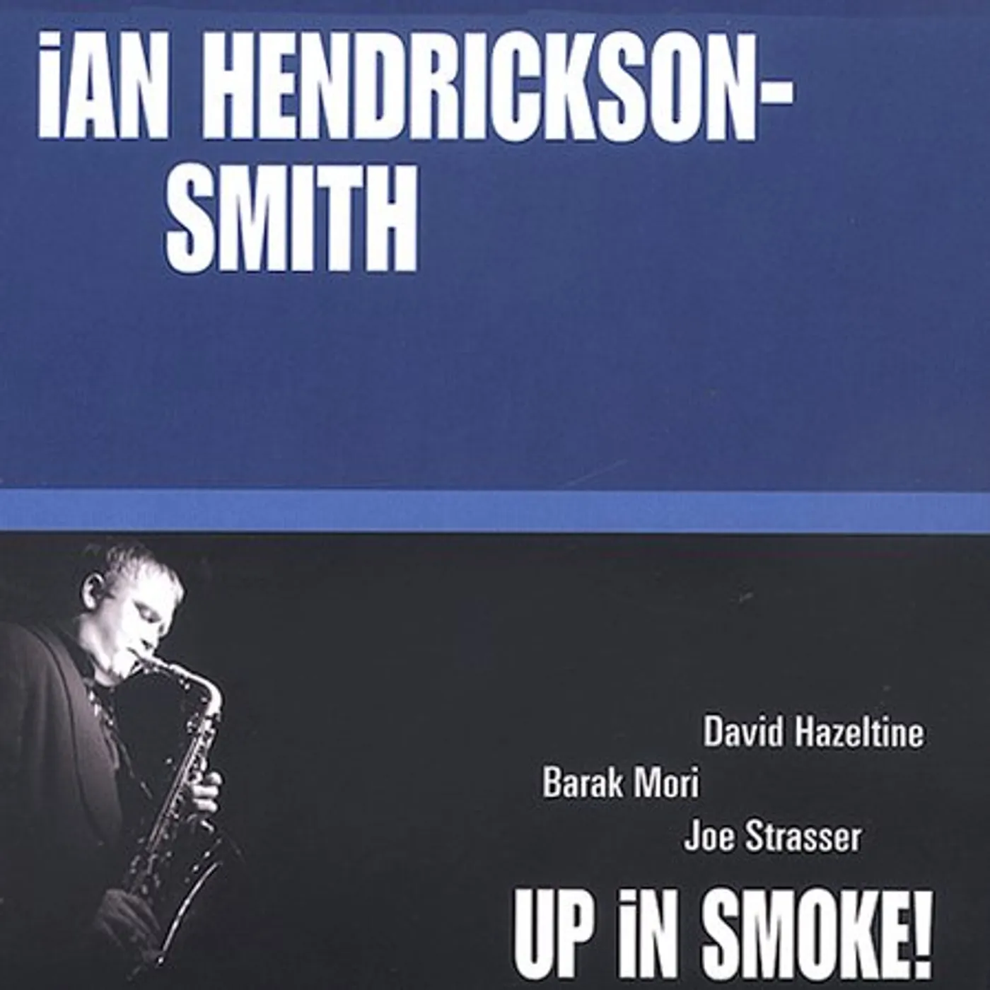 Ian Hendrickson-Smith UP IN SMOKE CD