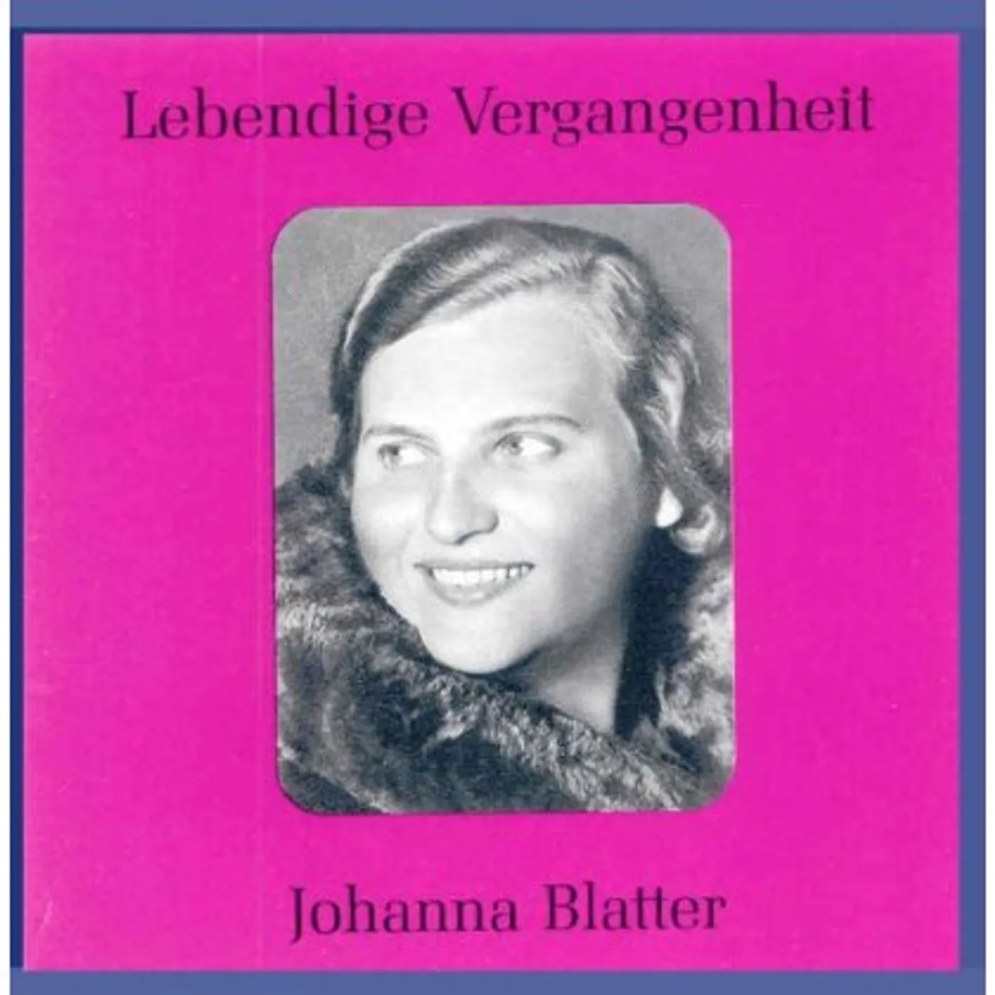 LEGENDARY VOICES: JOHANNA BLATTER CD
