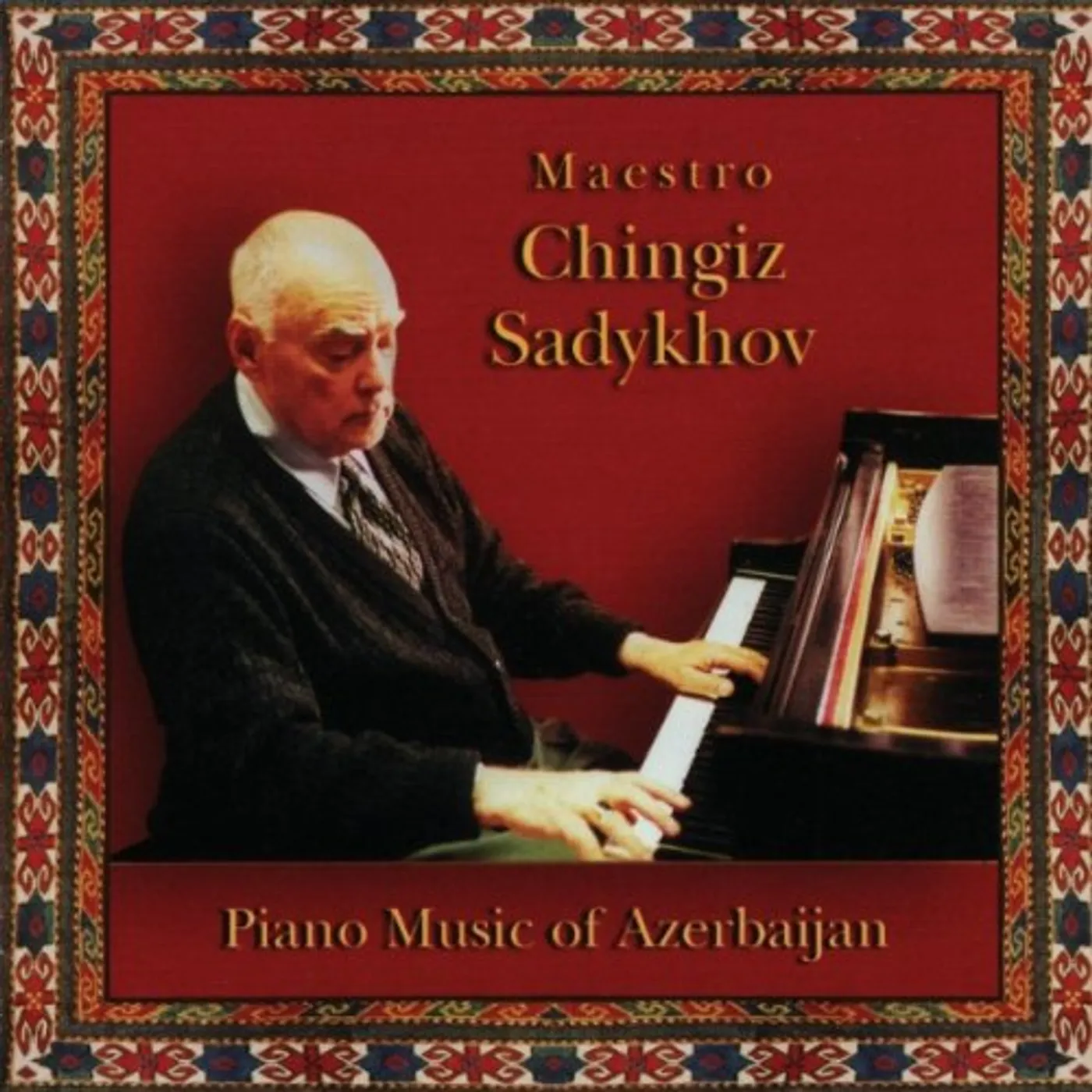 Chingiz Sadykhov PIANO MUSIC OF AZERBAIJAN CD