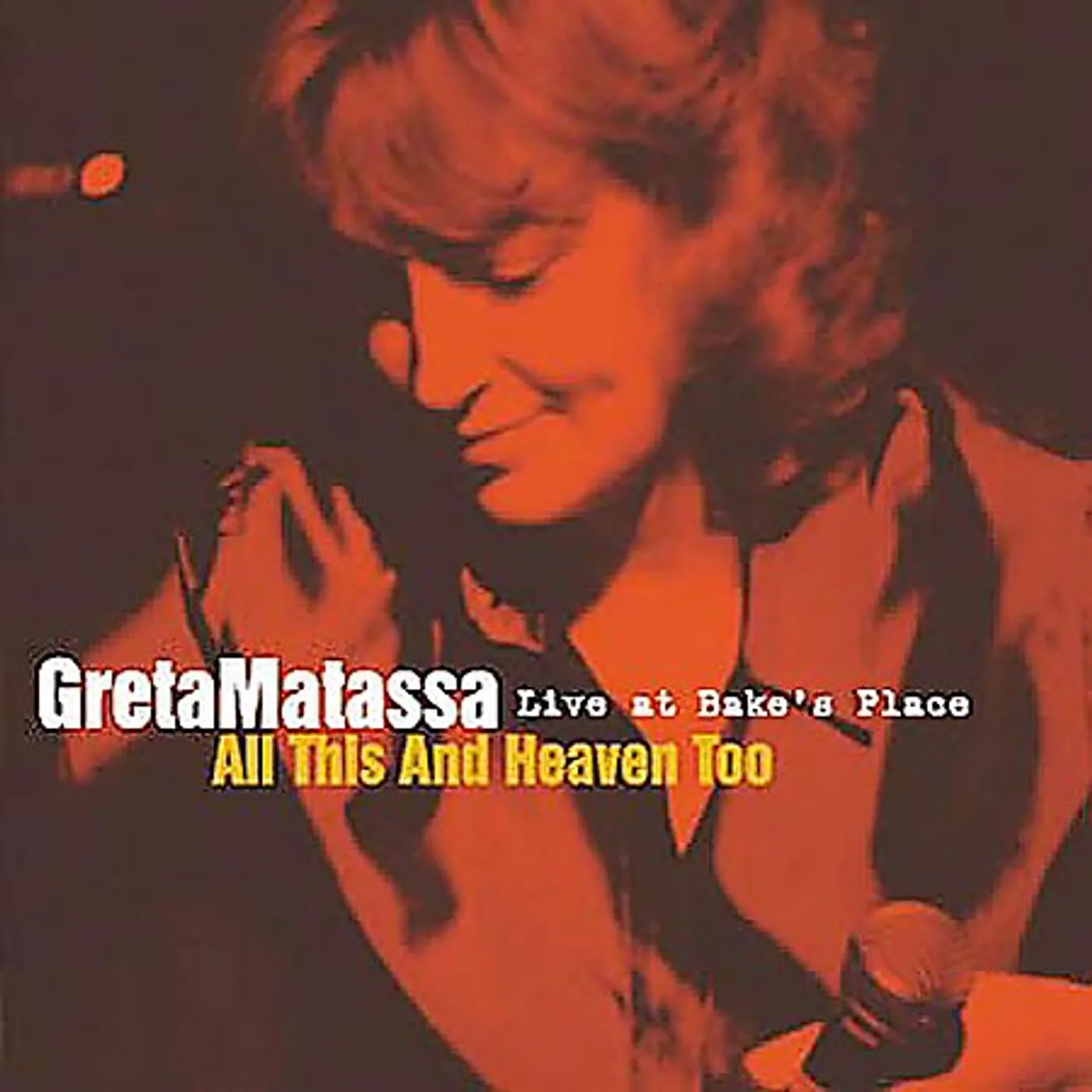 Greta Matassa ALL THIS & HEAVEN TOO: LIVE AT BAKE'S PLACE CD