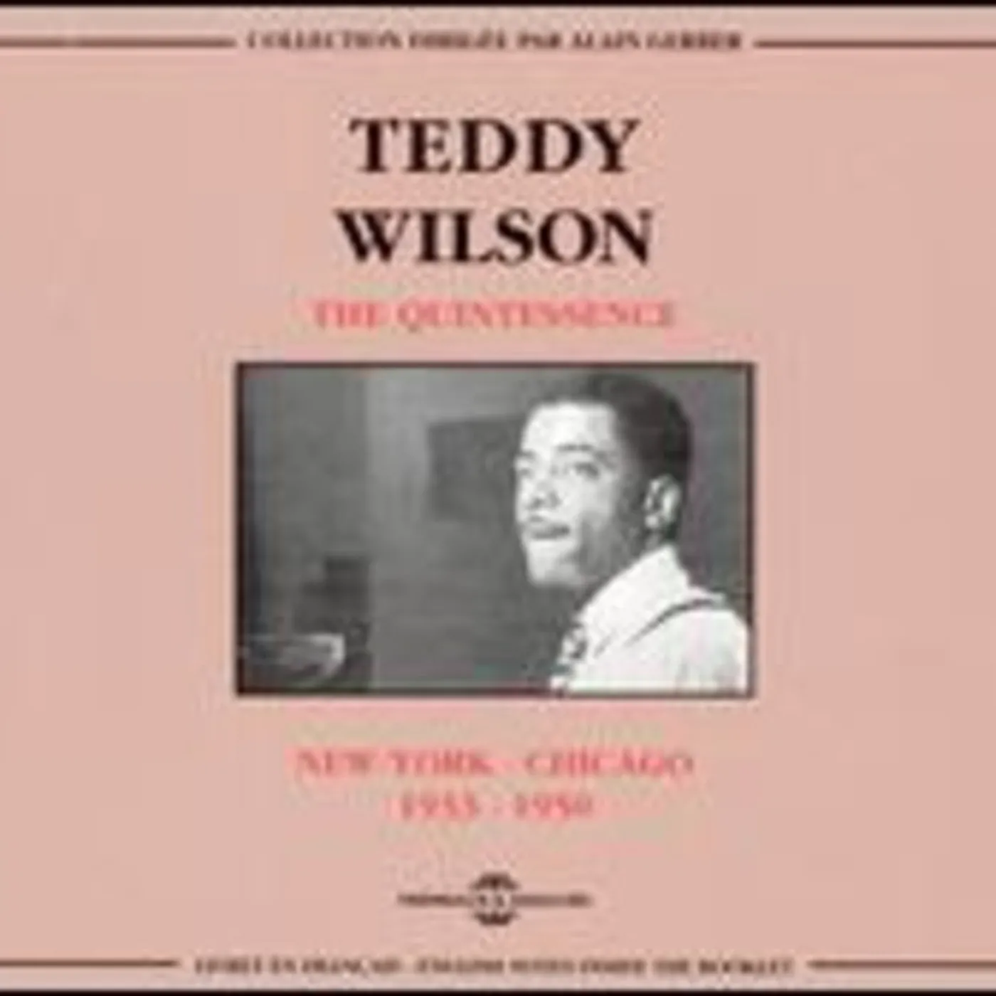 Teddy Wilson QUINTESSENCE NEW YORK CHICAGO 1933-50 CD