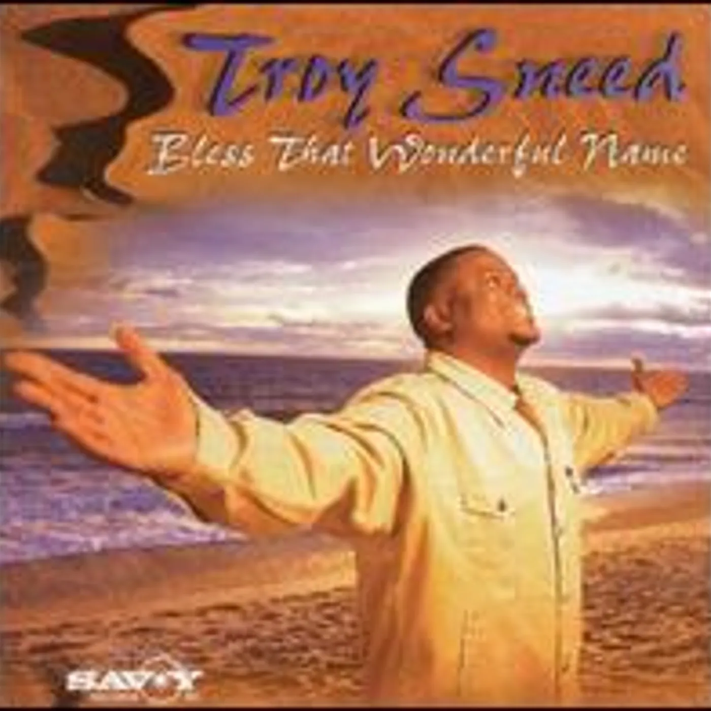 Troy Sneed BLESS THAT WONDERFUL NAME CD
