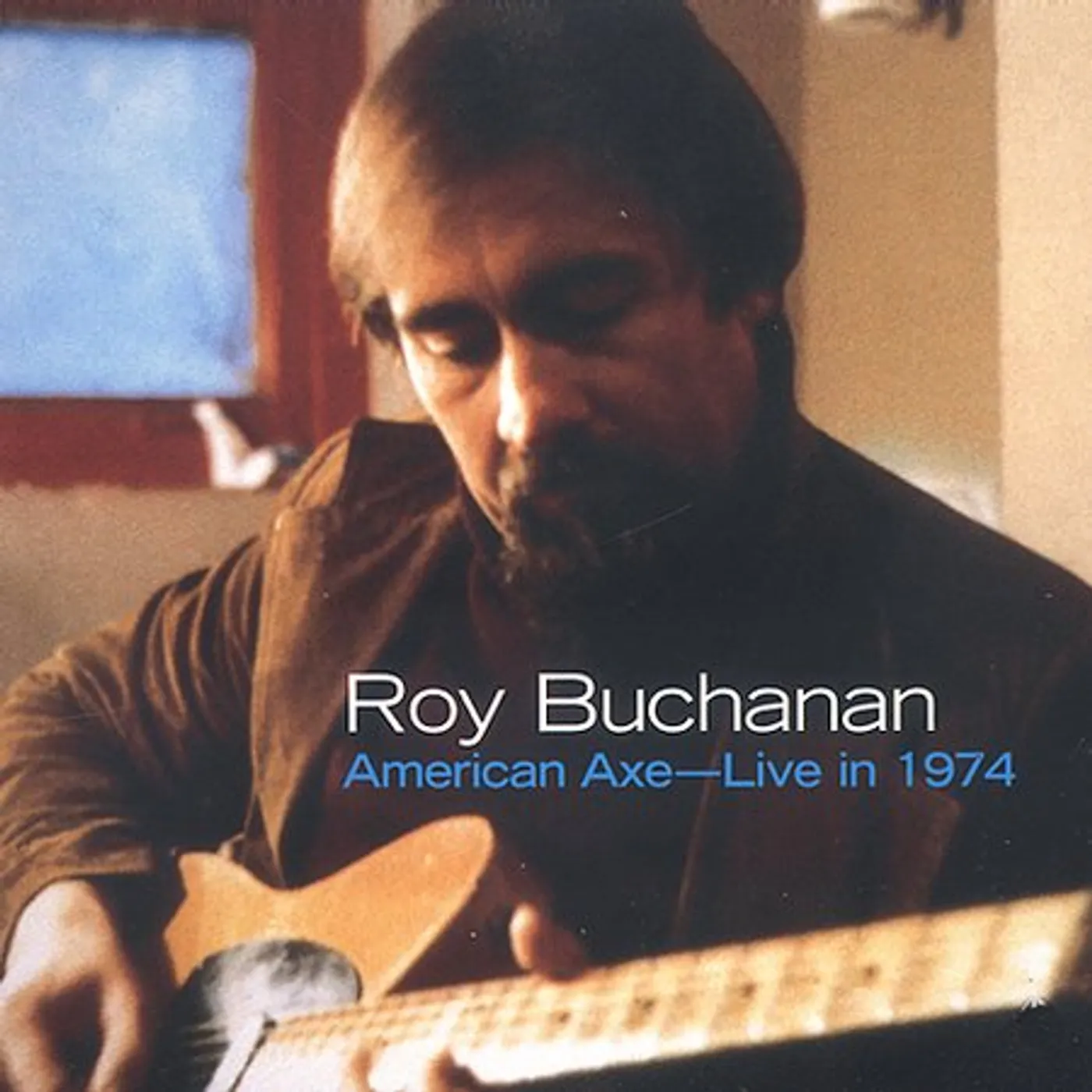 Roy Buchanan AMERICAN AXE: LIVE IN 1974 CD