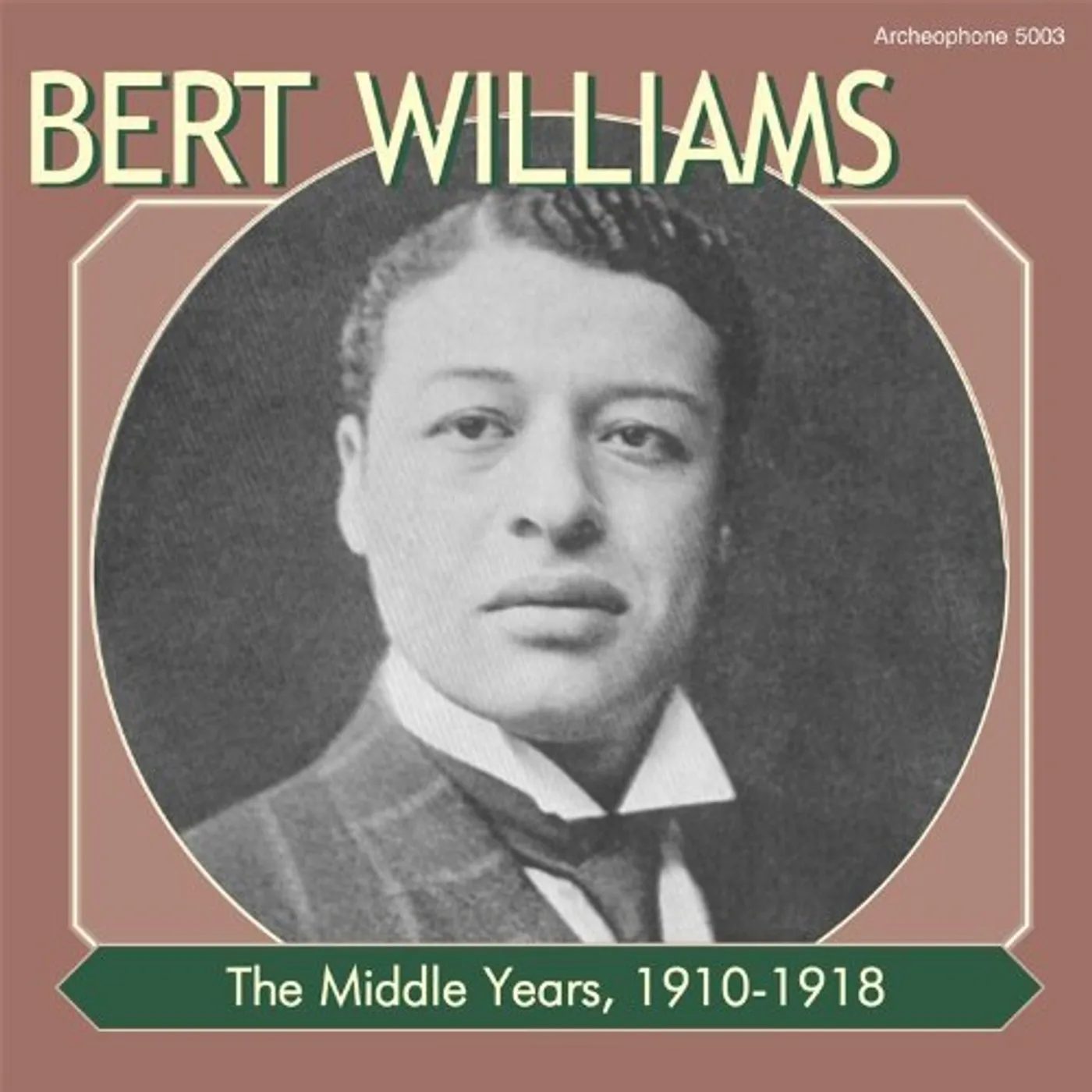 Bert Williams MIDDLE YEARS 1910-1918 CD