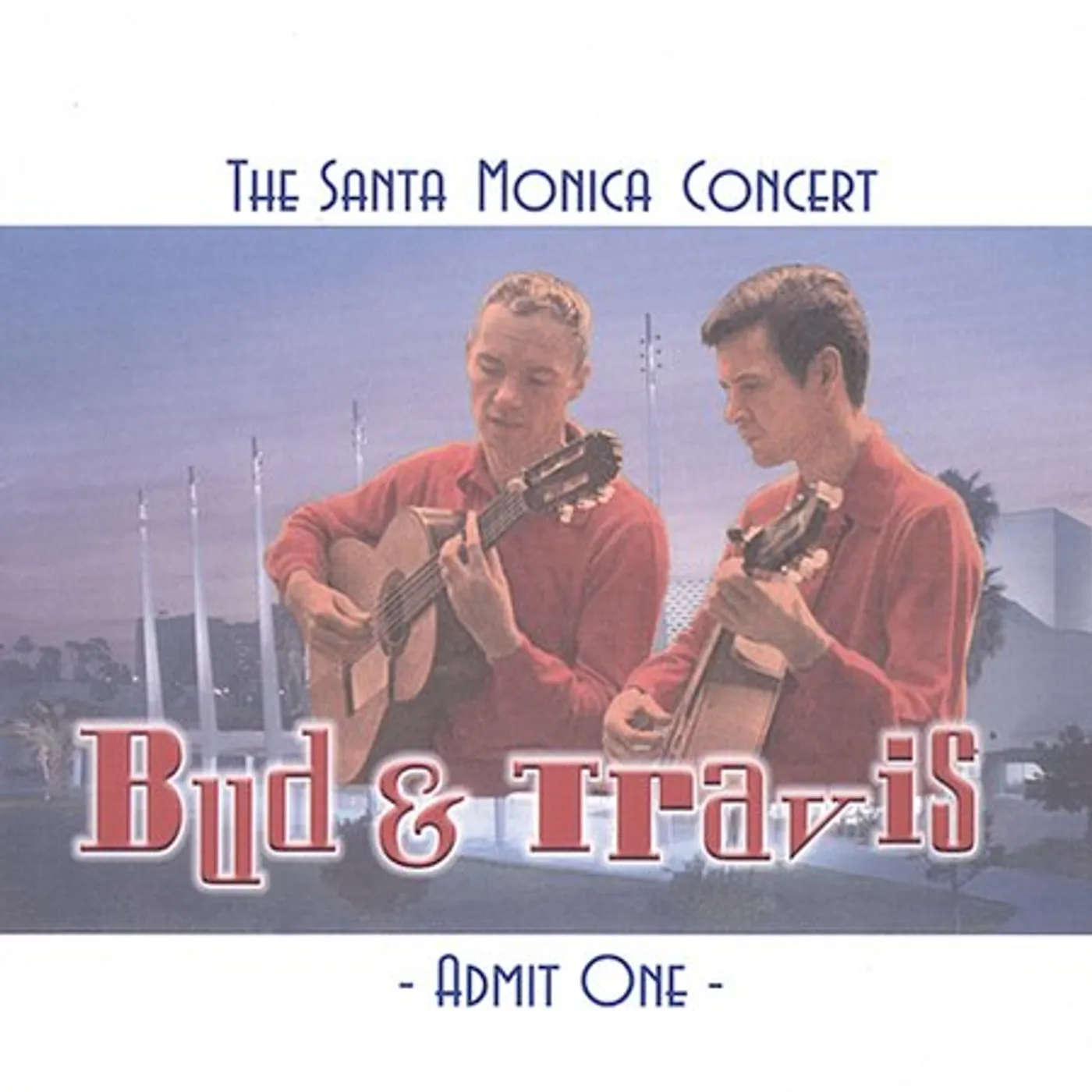 Bud & Travis SANTA MONICA CONCERT CD