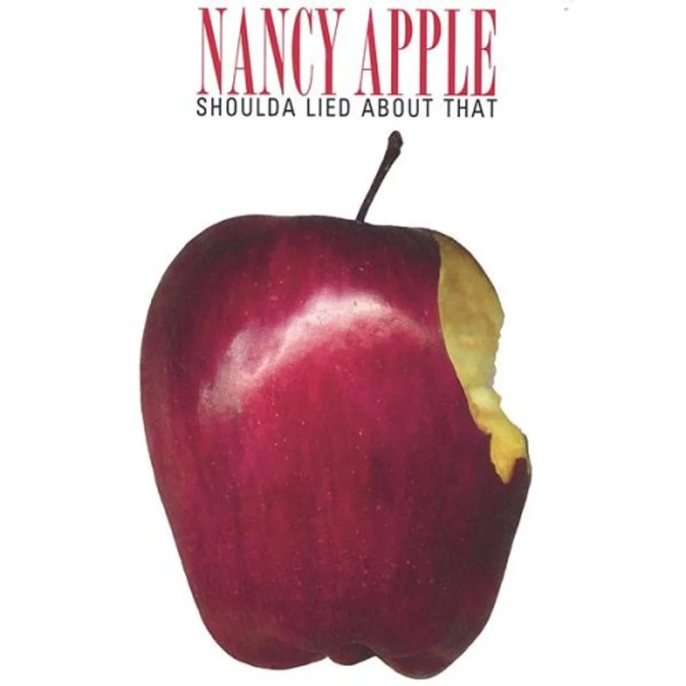 Nancy Apple SHOULDA LIED ABOUT THAT CD