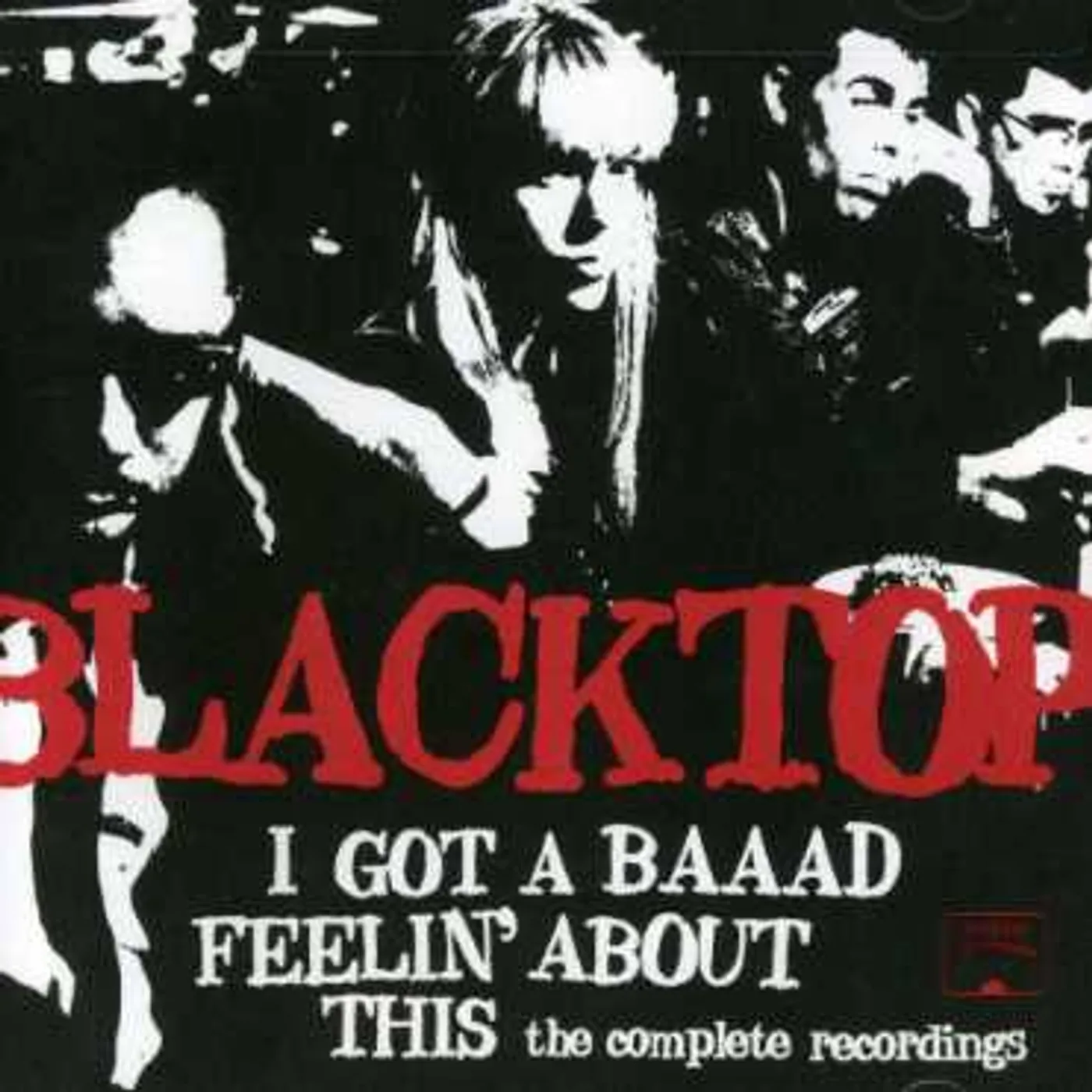 Blacktop I'VE GOT A BAAAD FEELIN ABOUT THIS: COMPLETE REC. CD