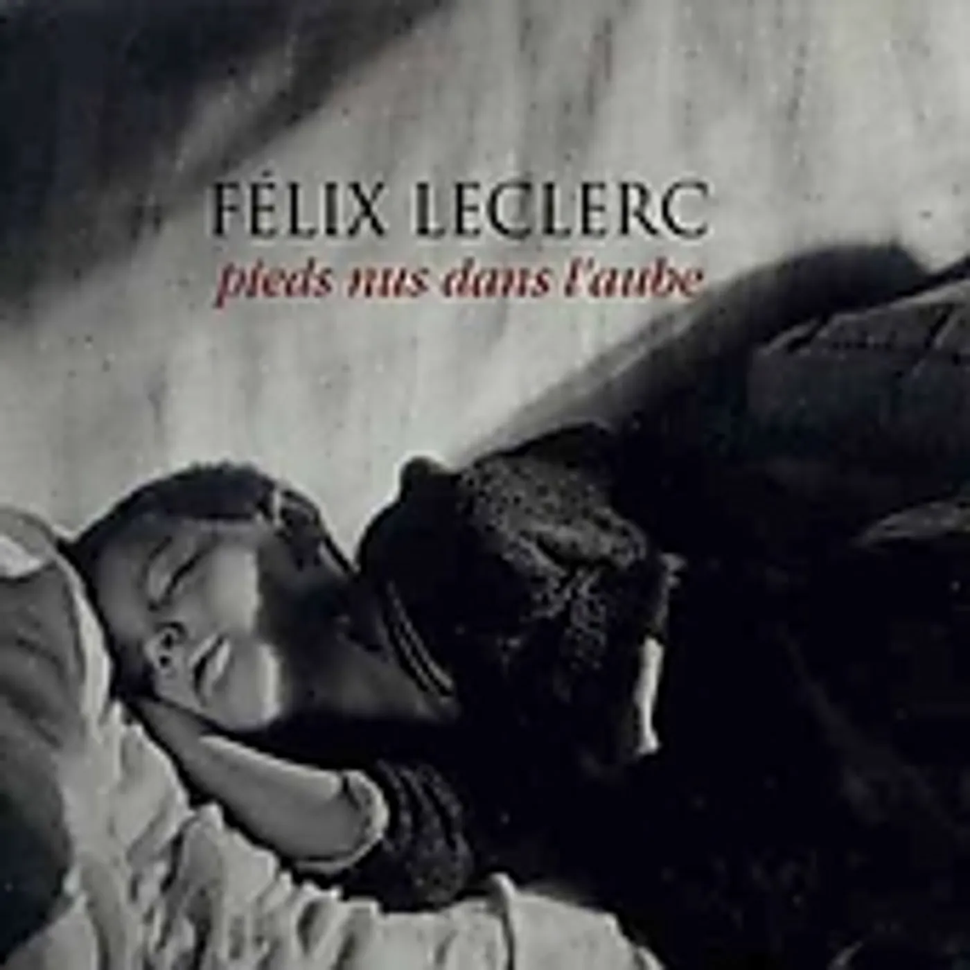 Felix Leclerc PIEDS NUS DANS L'AUBE CD