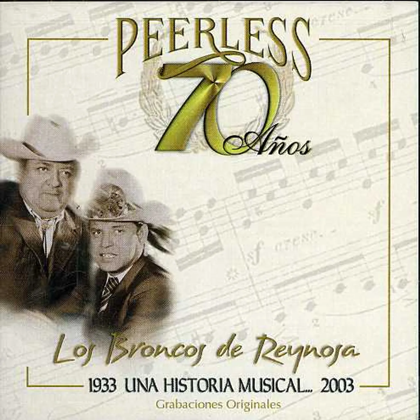 Broncos De Reynosa 70 ANOS PEERLESS UNA HISTORIA MUSICAL CD