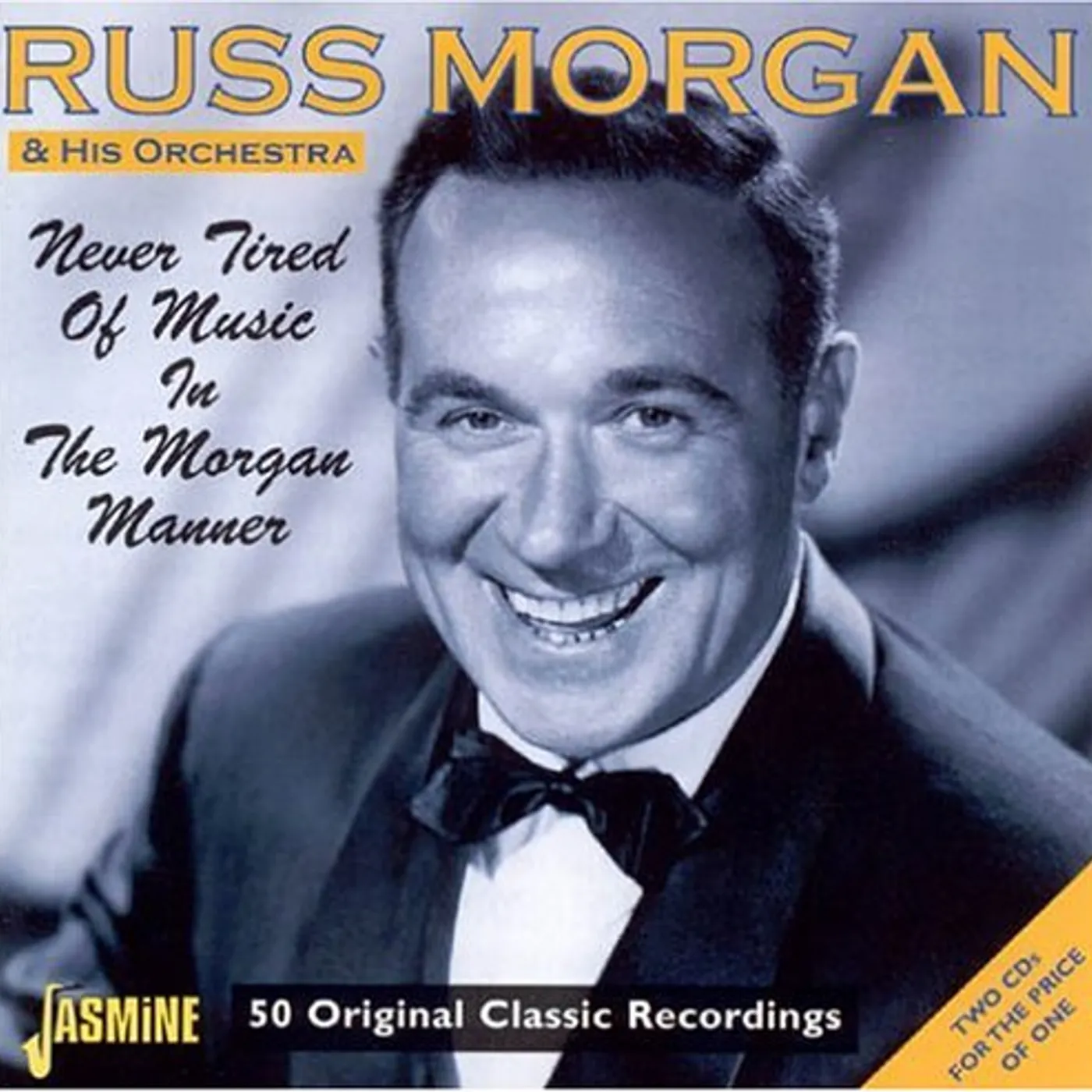 Russ Morgan NEVER TIRED OF MUSIC IN THE MORGAN MANNER CD