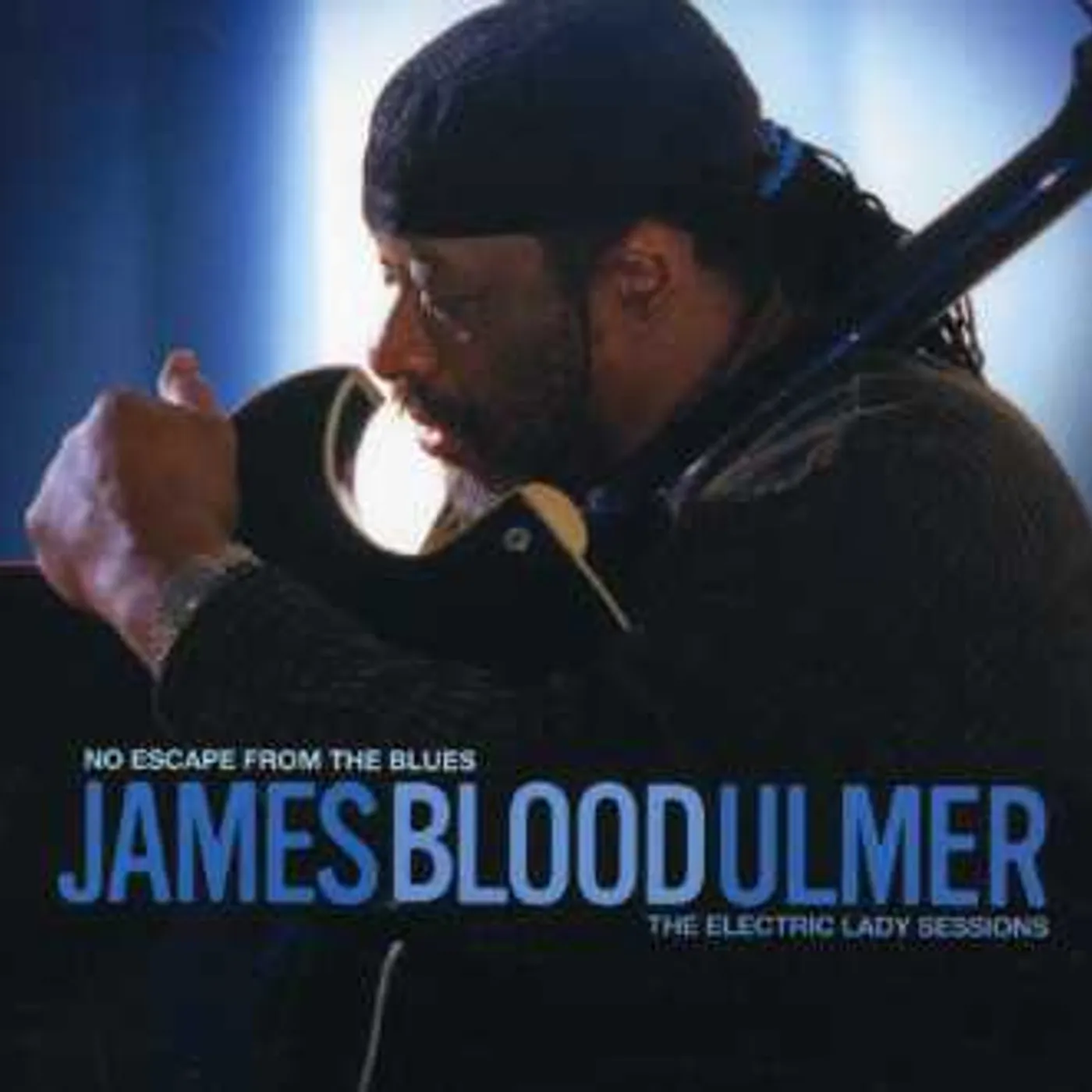 James Blood Ulmer NO ESCAPE FROM THE BLUES: ELECTRIC LADY SESSIONS CD