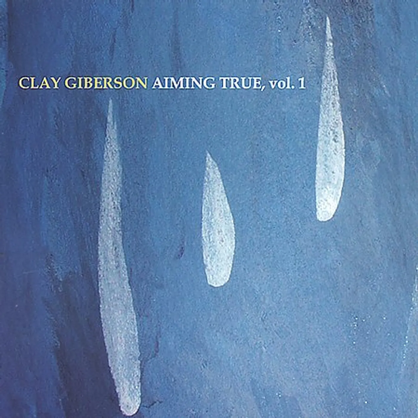 Clay Giberson AIMING TRUE 1 CD