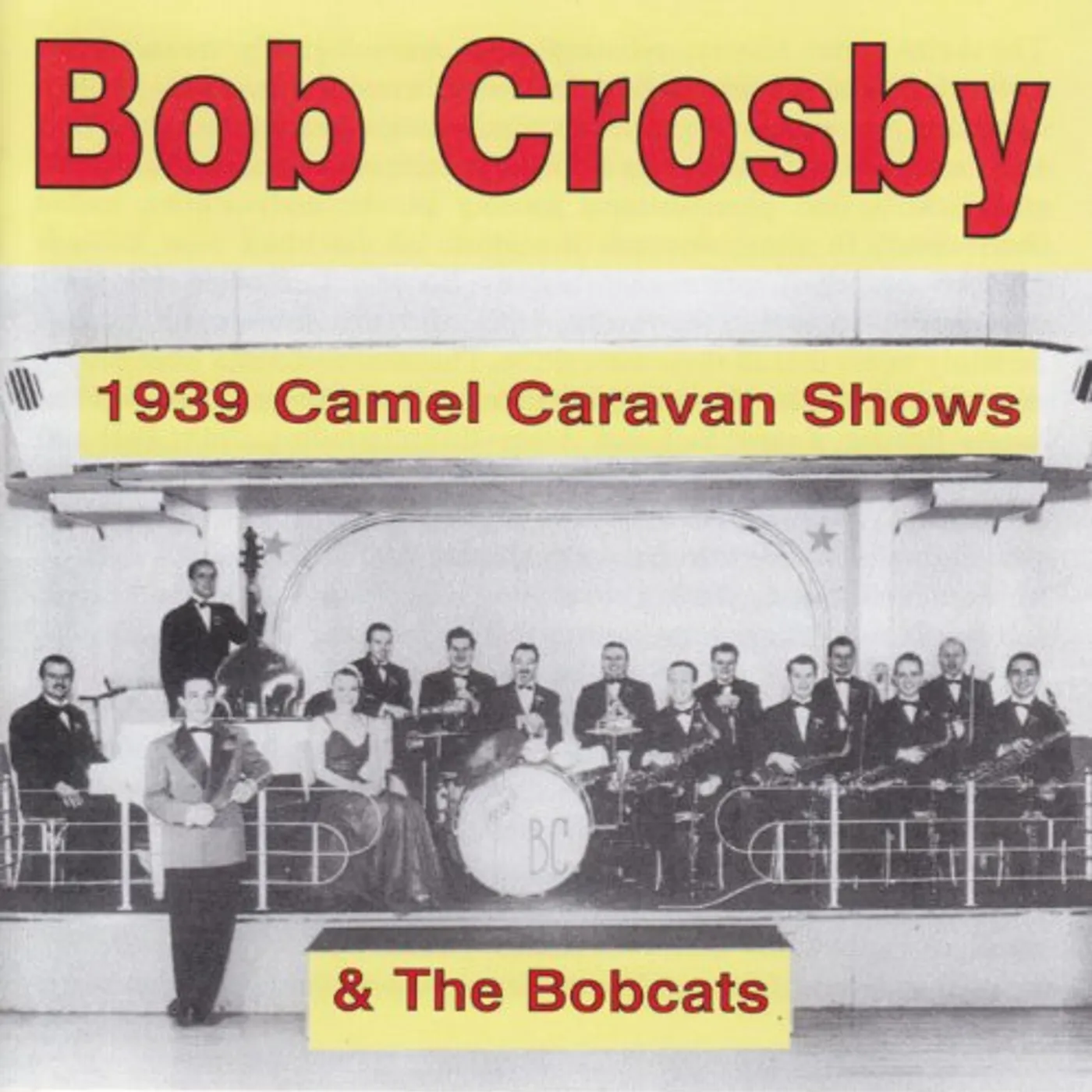 Bob Crosby 1939 CAMEL CARAVAN SHOWS CD