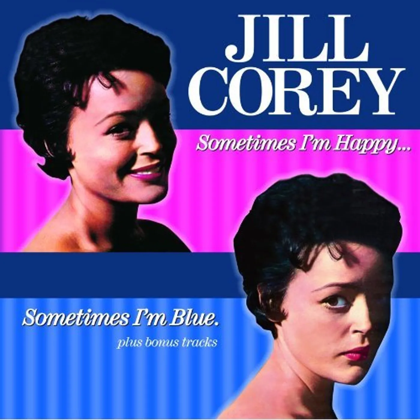 Jill Corey SOMETIMES I'M HAPPY: SOMETIMES I'M BLUE CD