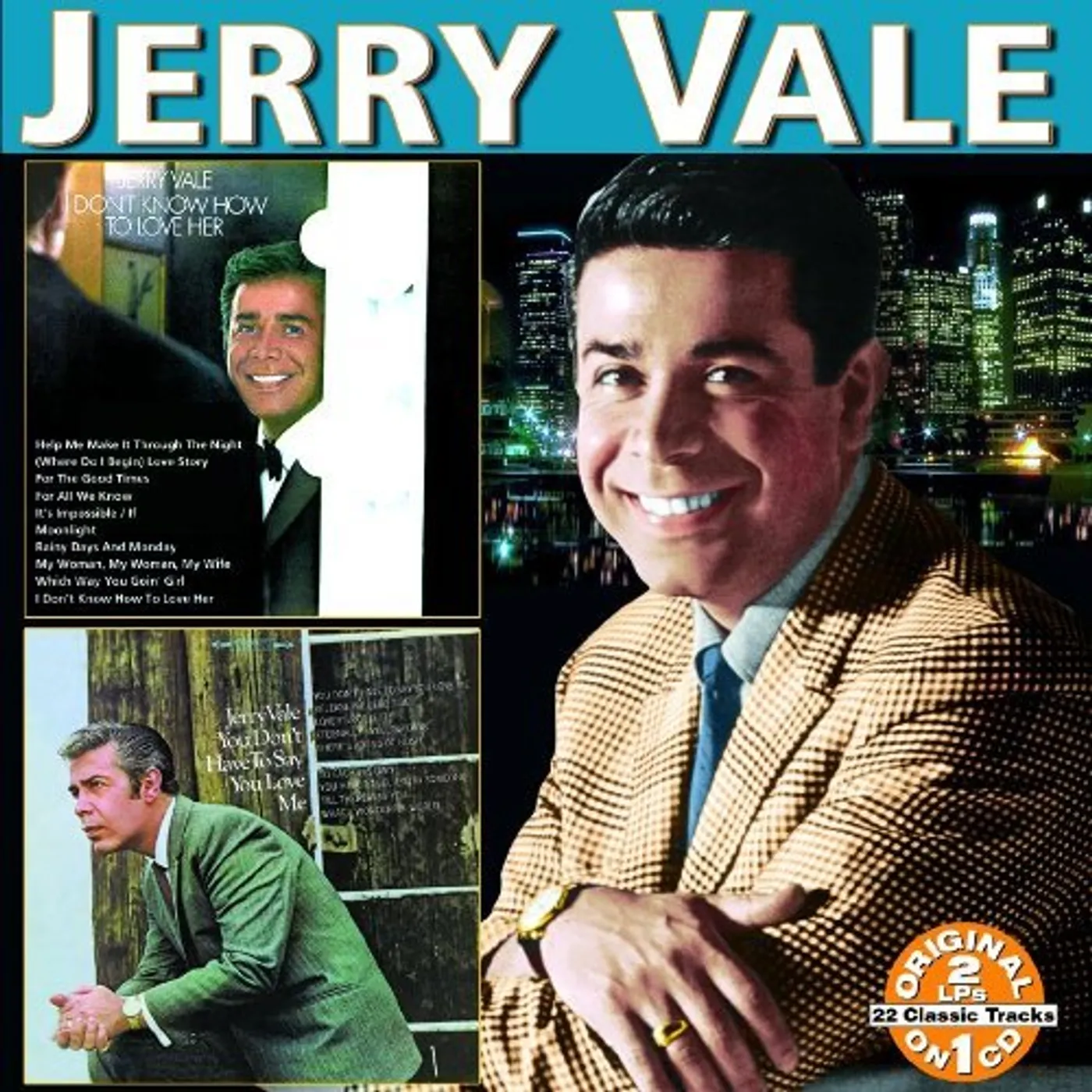 Jerry Vale YOU DON'T HAVE TO SAY YOU LOVE ME: I DON'T KNOW CD