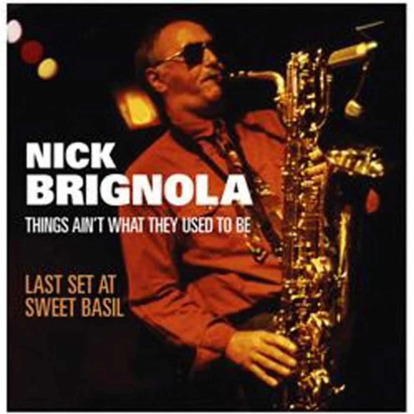 Nick Brignola THINGS AIN'T WHAT THEY USED TO BE CD