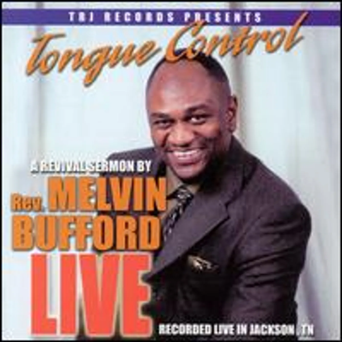 Rev Melvin Bufford TONGUE CONTROL: RECORDED LIVE IN JACKSON TN CD