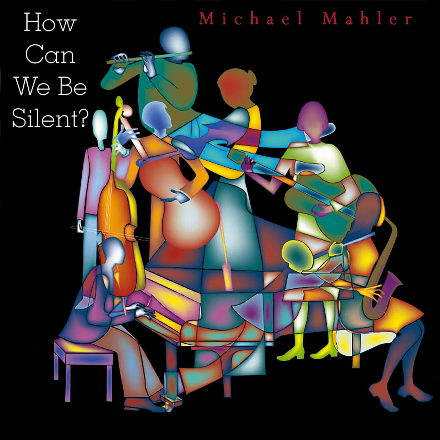 Michael Mahler HOW CAN WE BE SILENT CD