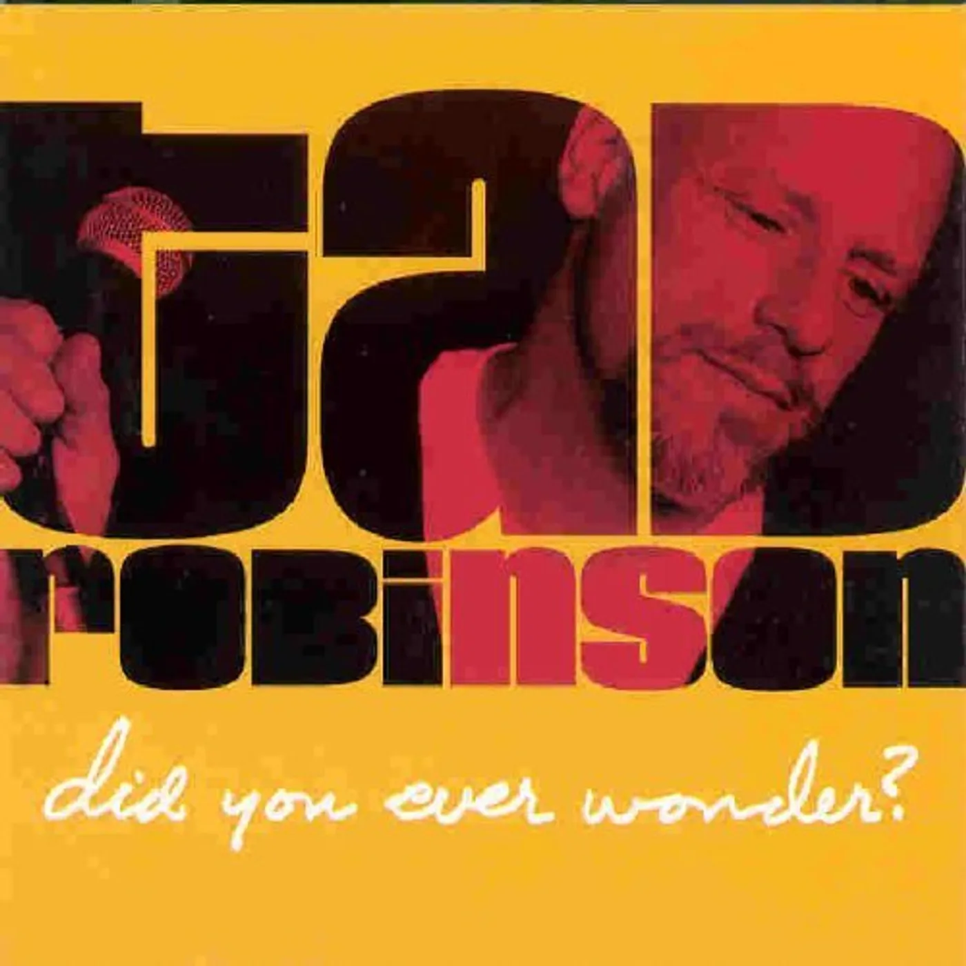 Tad Robinson DID YOU EVER WONDER CD