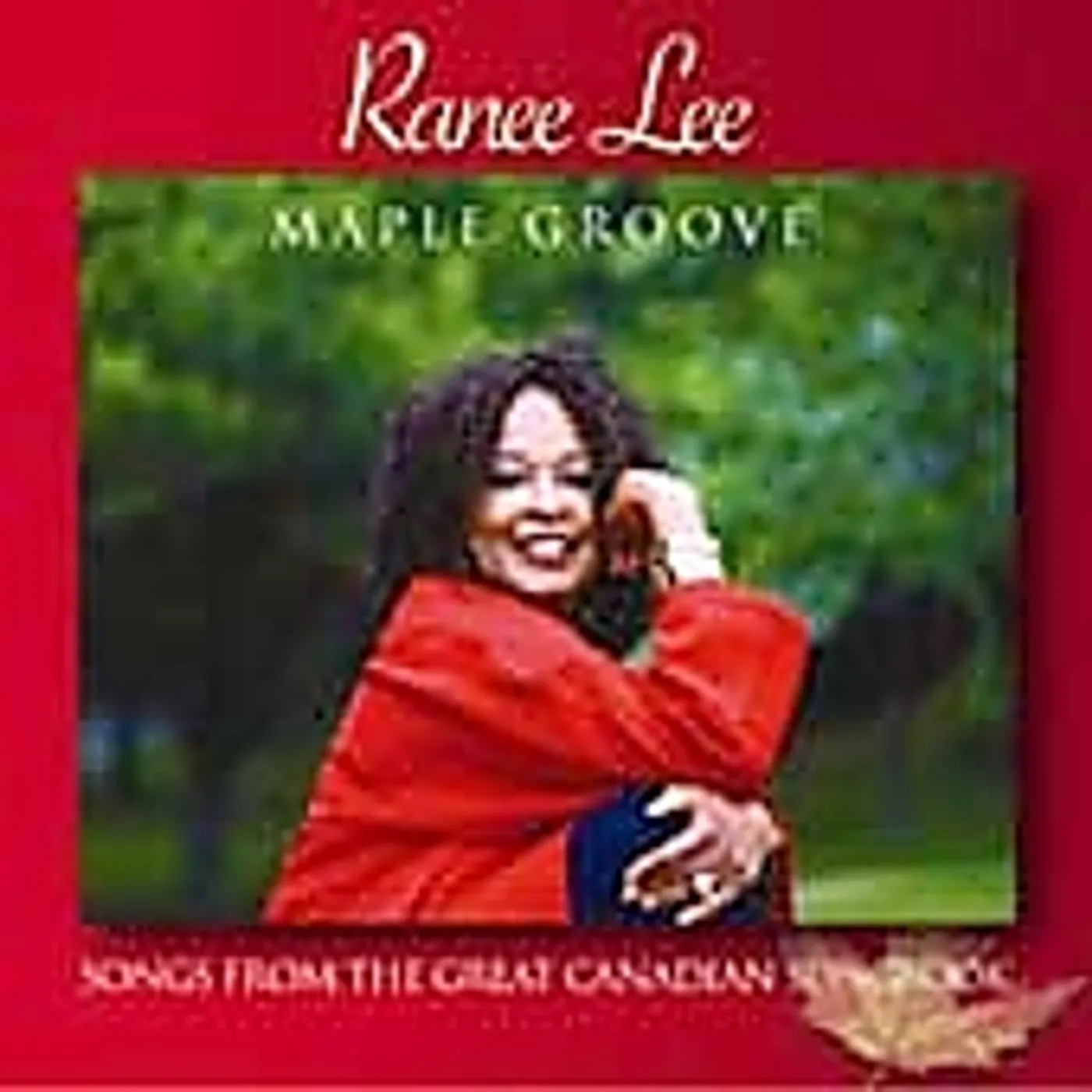 Ranee Lee MAPLE GROOVE: SONGS FROM GREAT CANADIAN SONGBOOK CD