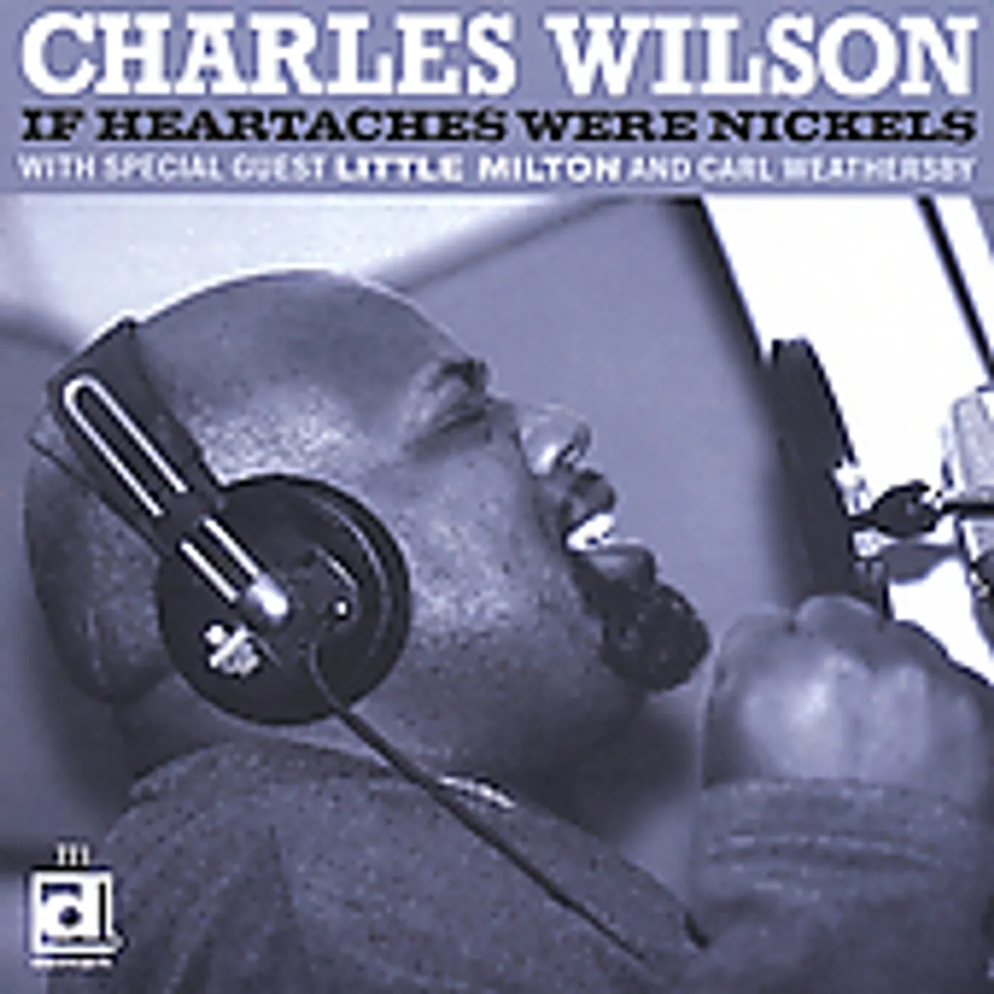 Charles Wilson IF HEARTACHES WERE NICKELS CD